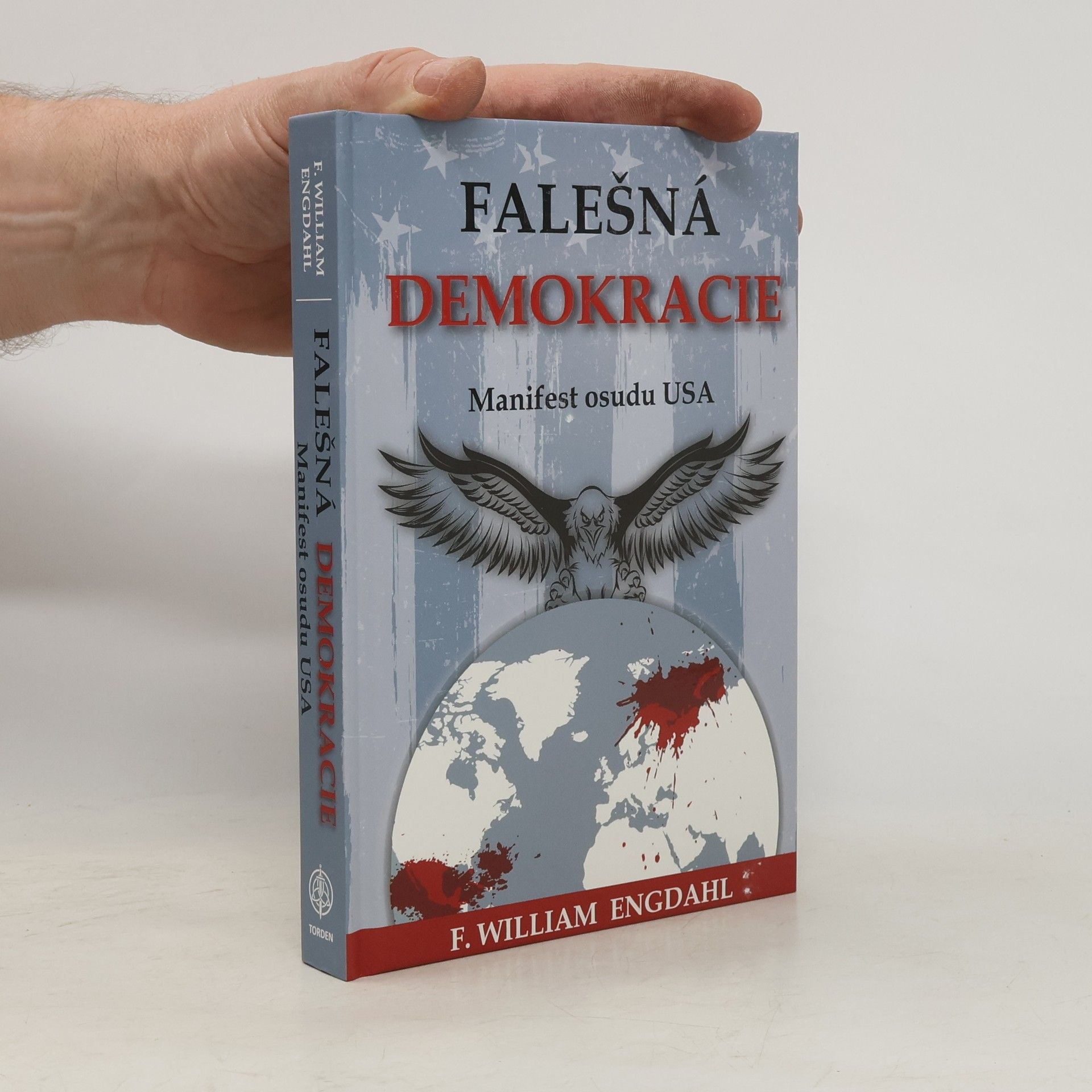 F. Willian Engdahl Falešná Demokracie. Manifest osudu USA