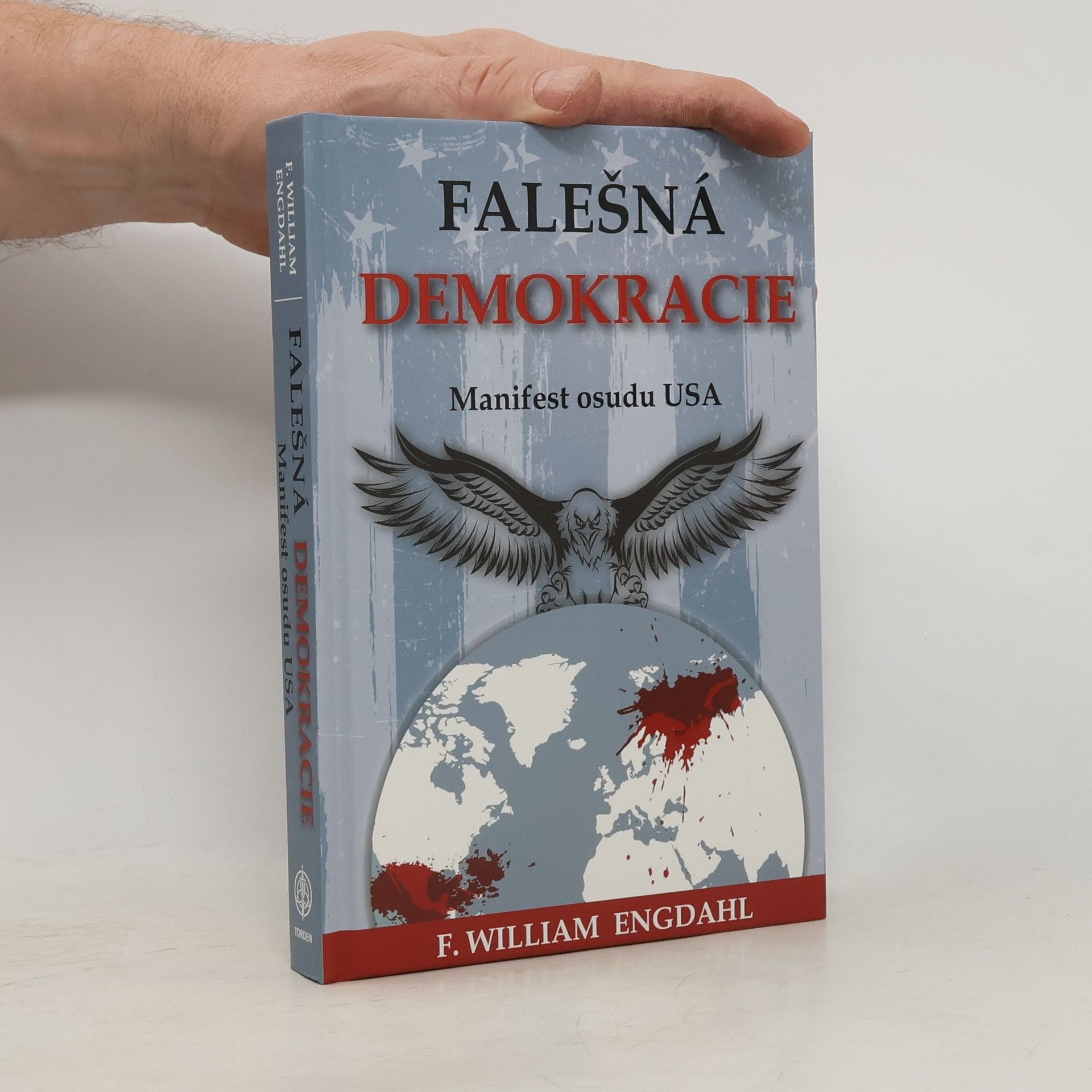 F. Willian Engdahl Falešná Demokracie. Manifest osudu USA