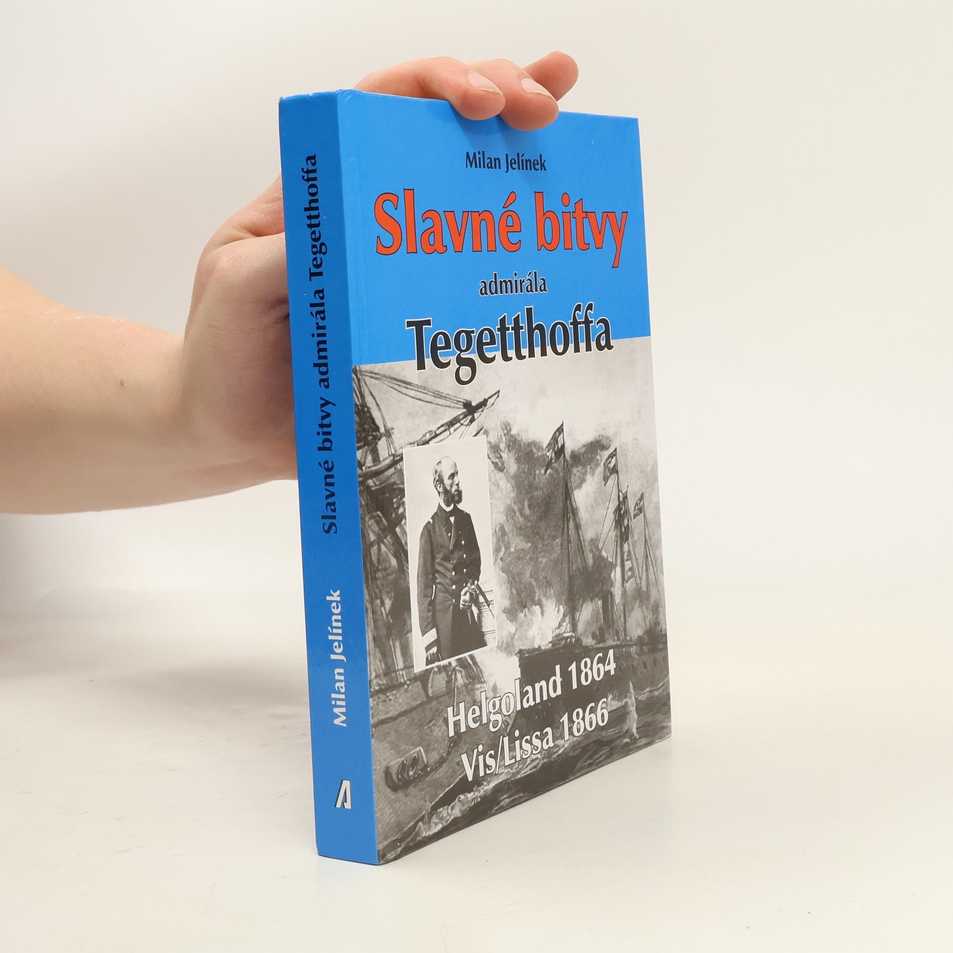 Milan Jelínek Slavné bitvy admirála Tegetthoffa