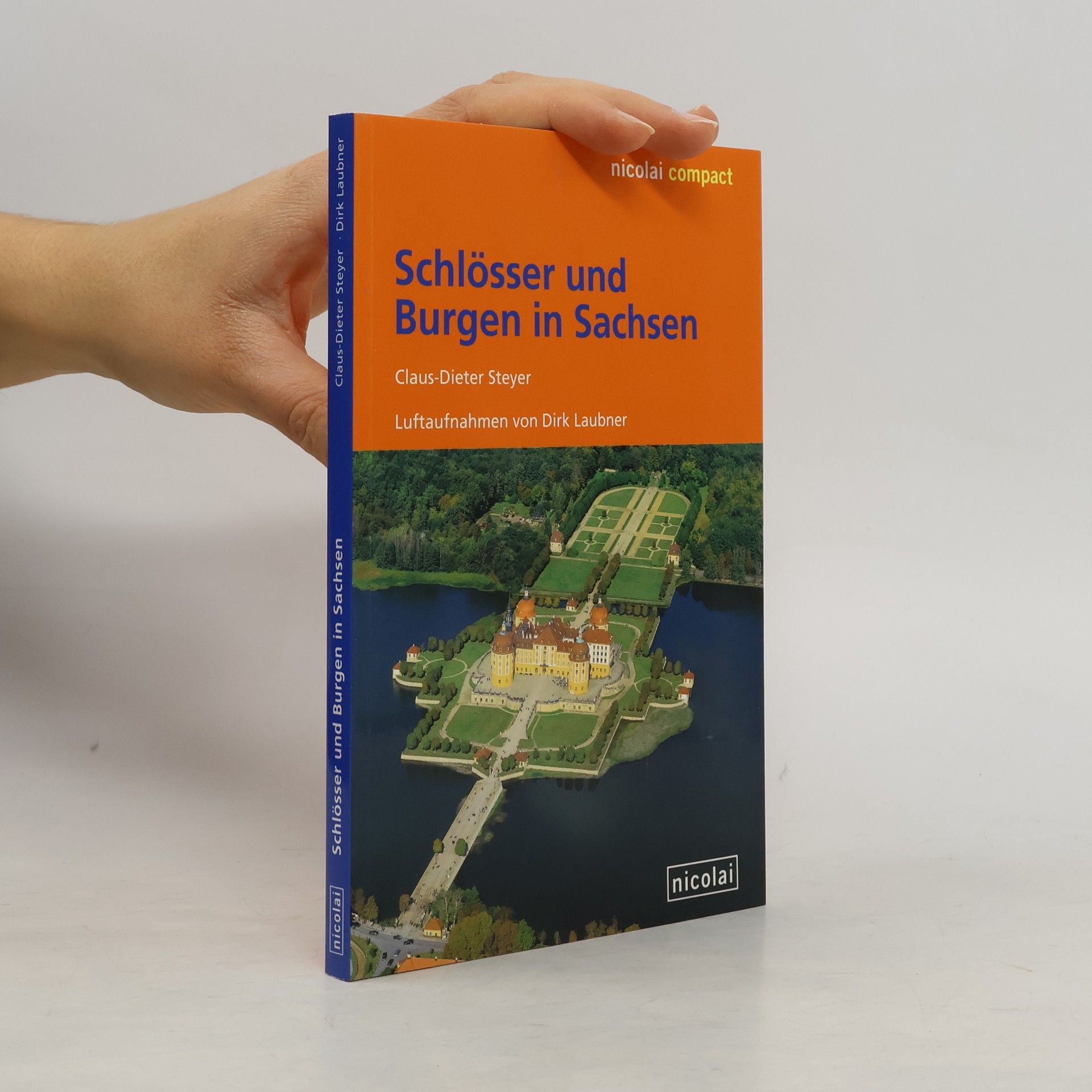 Claus-Dieter Steyer Schlösser und Burgen in Sachsen