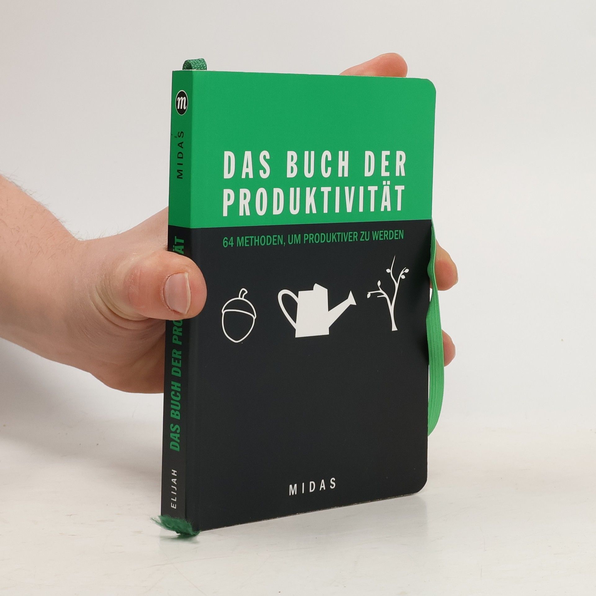 Ben Elijah Das Buch der Produktivität. 64 Methoden, um produktiver zu werden