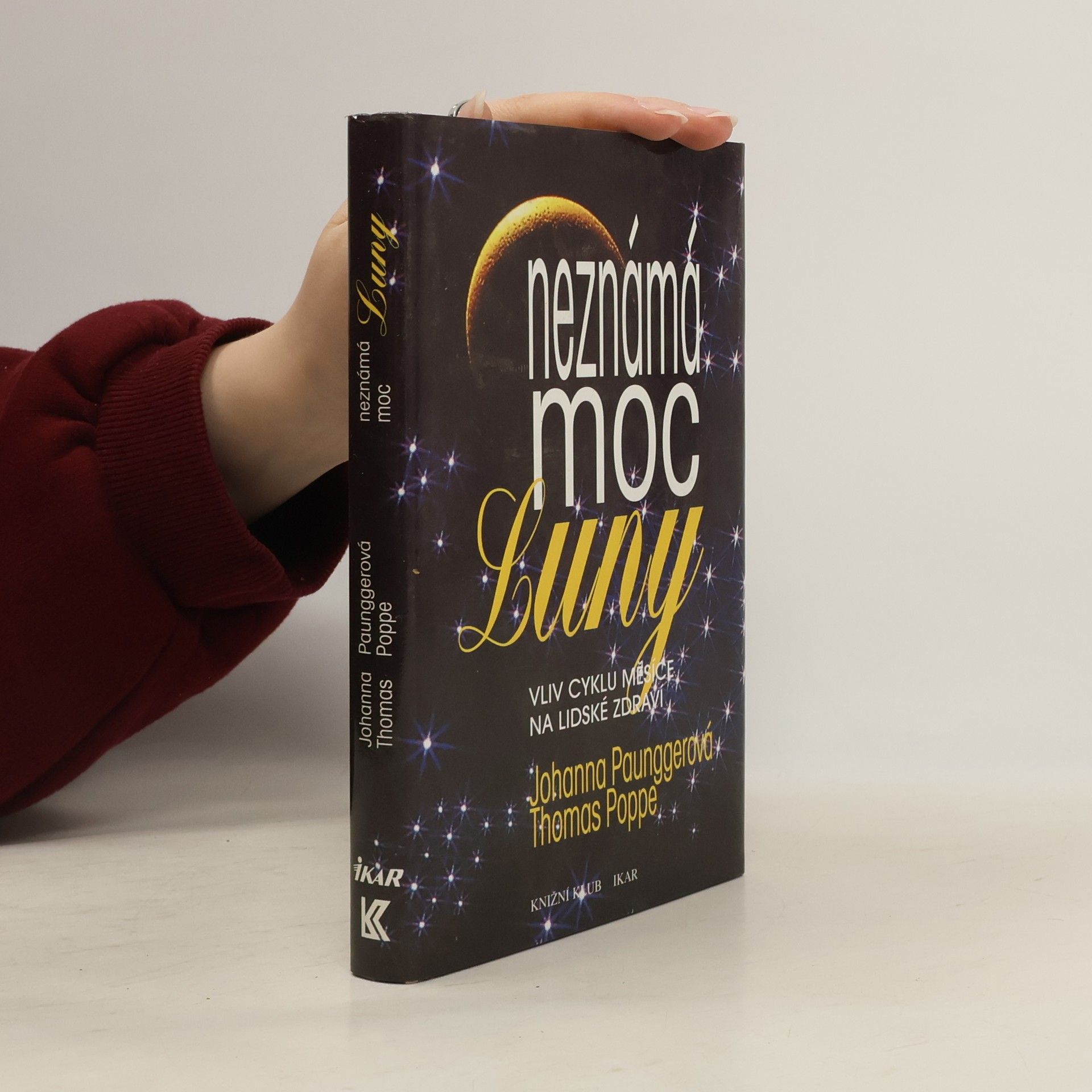 Johanna Paungger Poppe Neznámá moc Luny: Vliv cyklů Měsíce na lidské zdraví