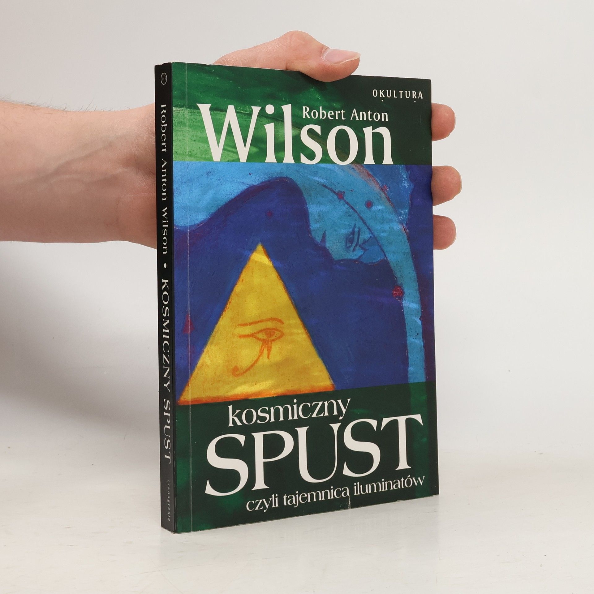 Robert Anton Wilson Kosmiczny spust czyli Tajemnica Iluminatów