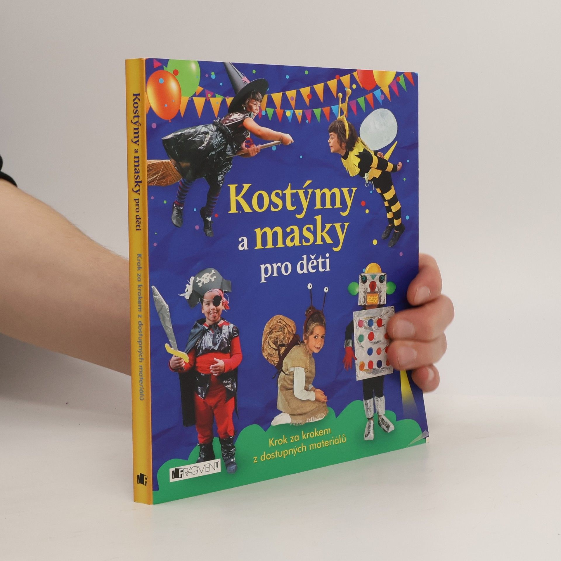 Kostýmy a masky pro děti : krok za krokem z dostupných materiálů