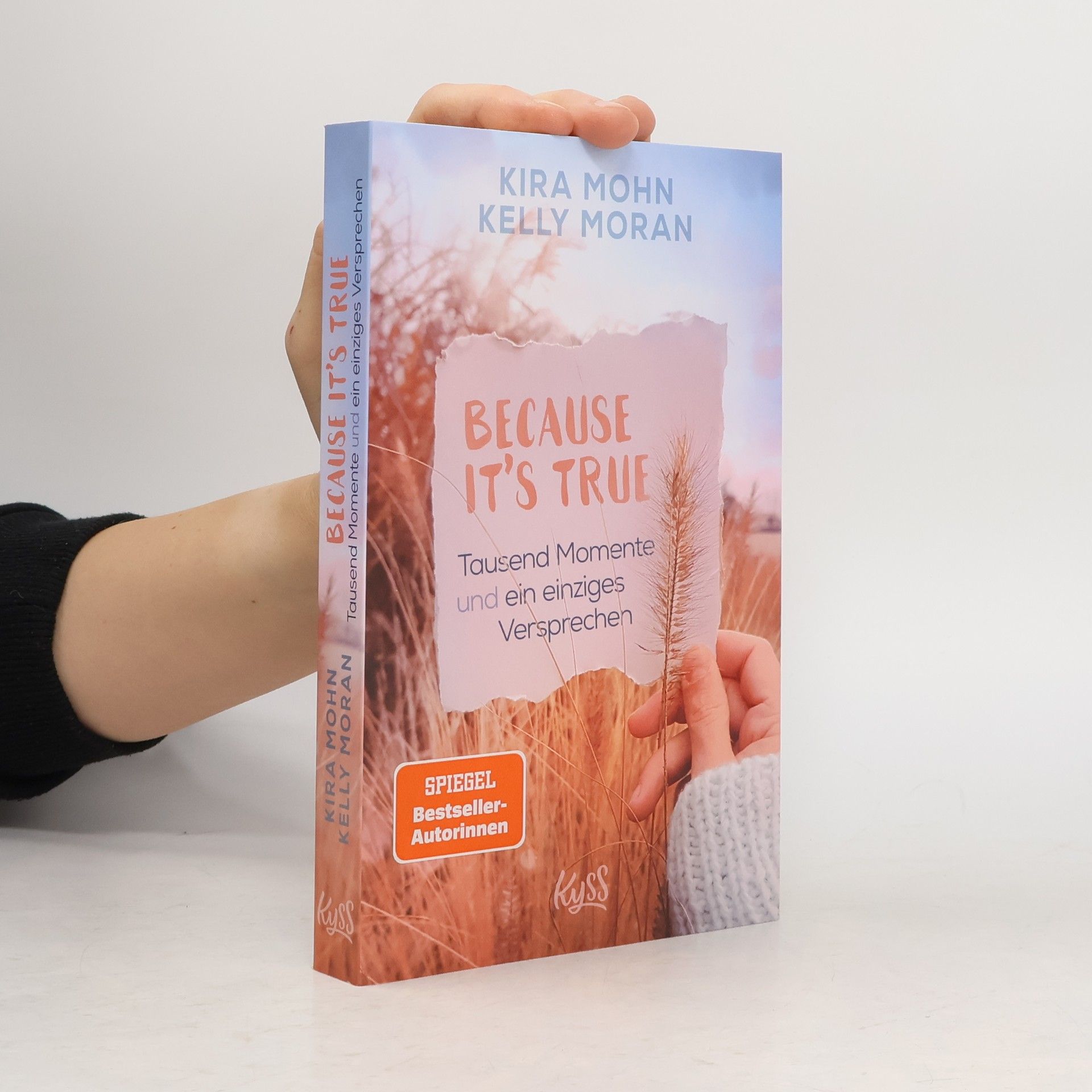 Kira Mohn Because it's true - tausend Momente und ein einziges Versprechen