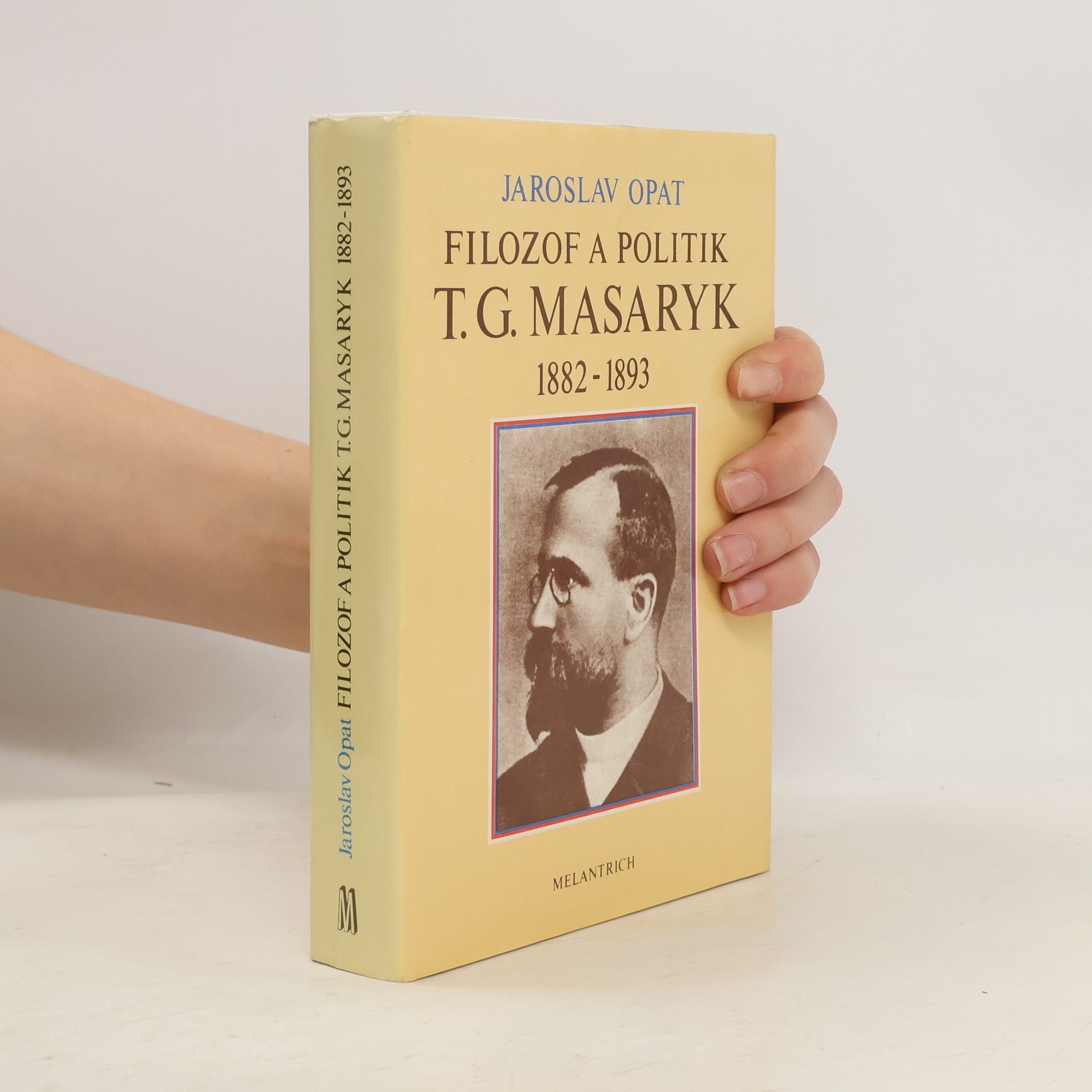 Jaroslav Opat Filozof a politik T. G. Masaryk 1882-1893