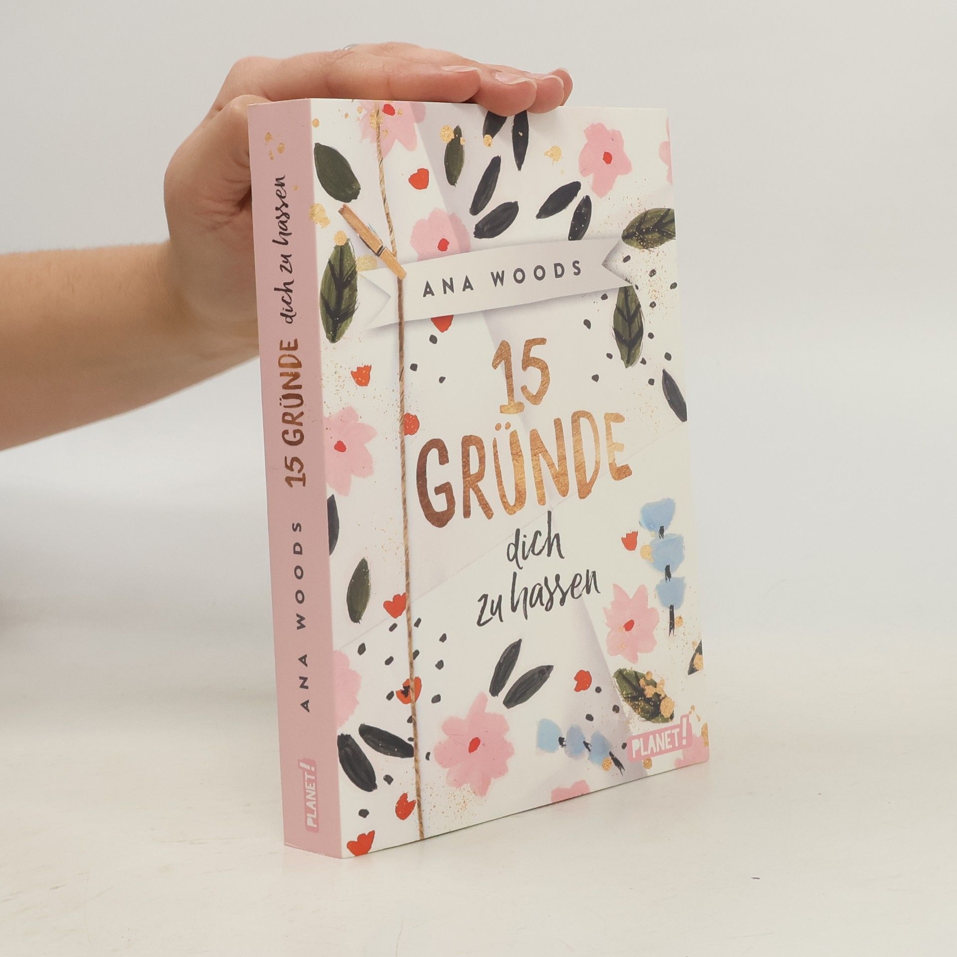 Ana Woods 15 Gründe, dich zu hassen