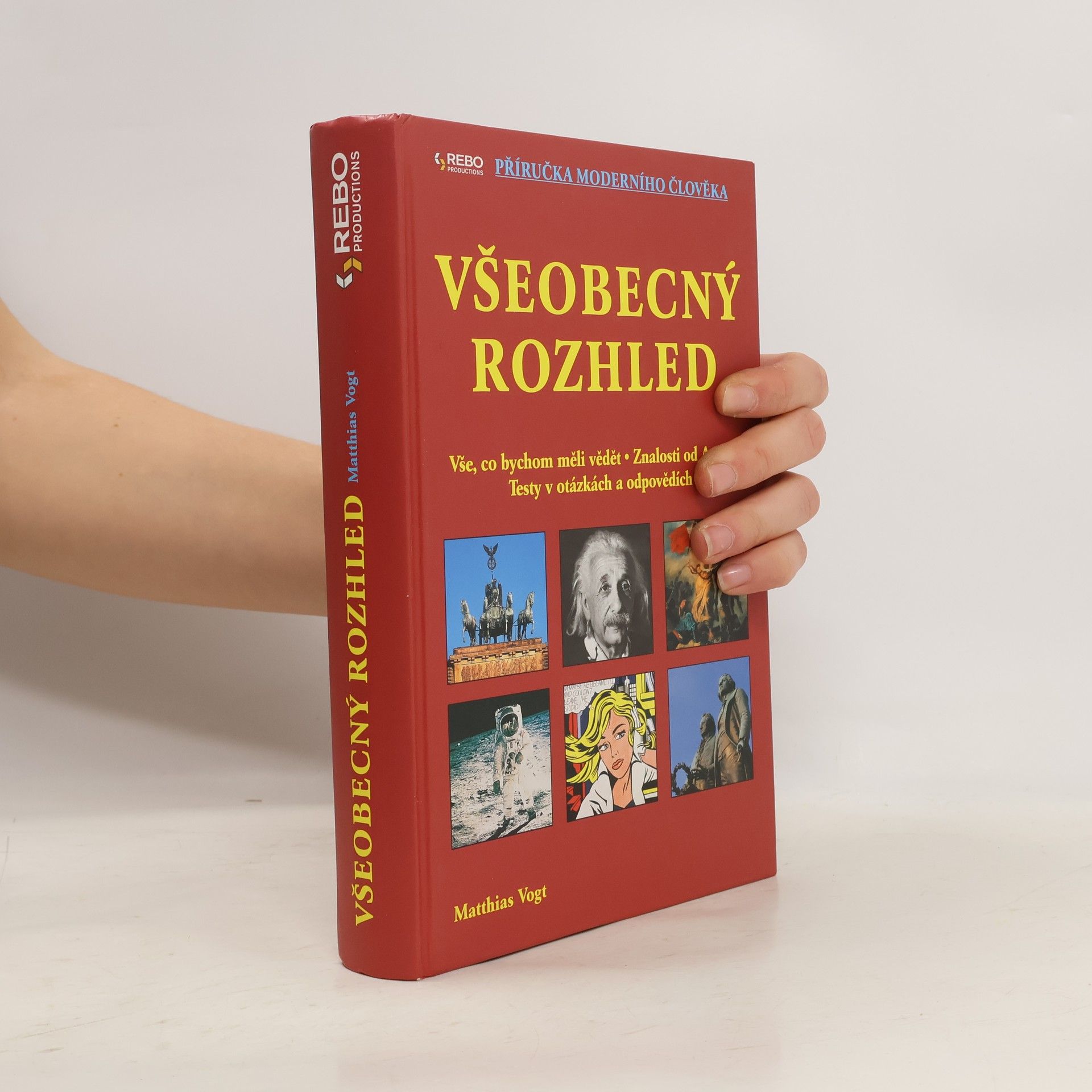 Matthias Vogt Všeobecný rozhled. Vše, co bychom měli vědět. Znalosti od A do Z. Testy v otázkách a odpovědích