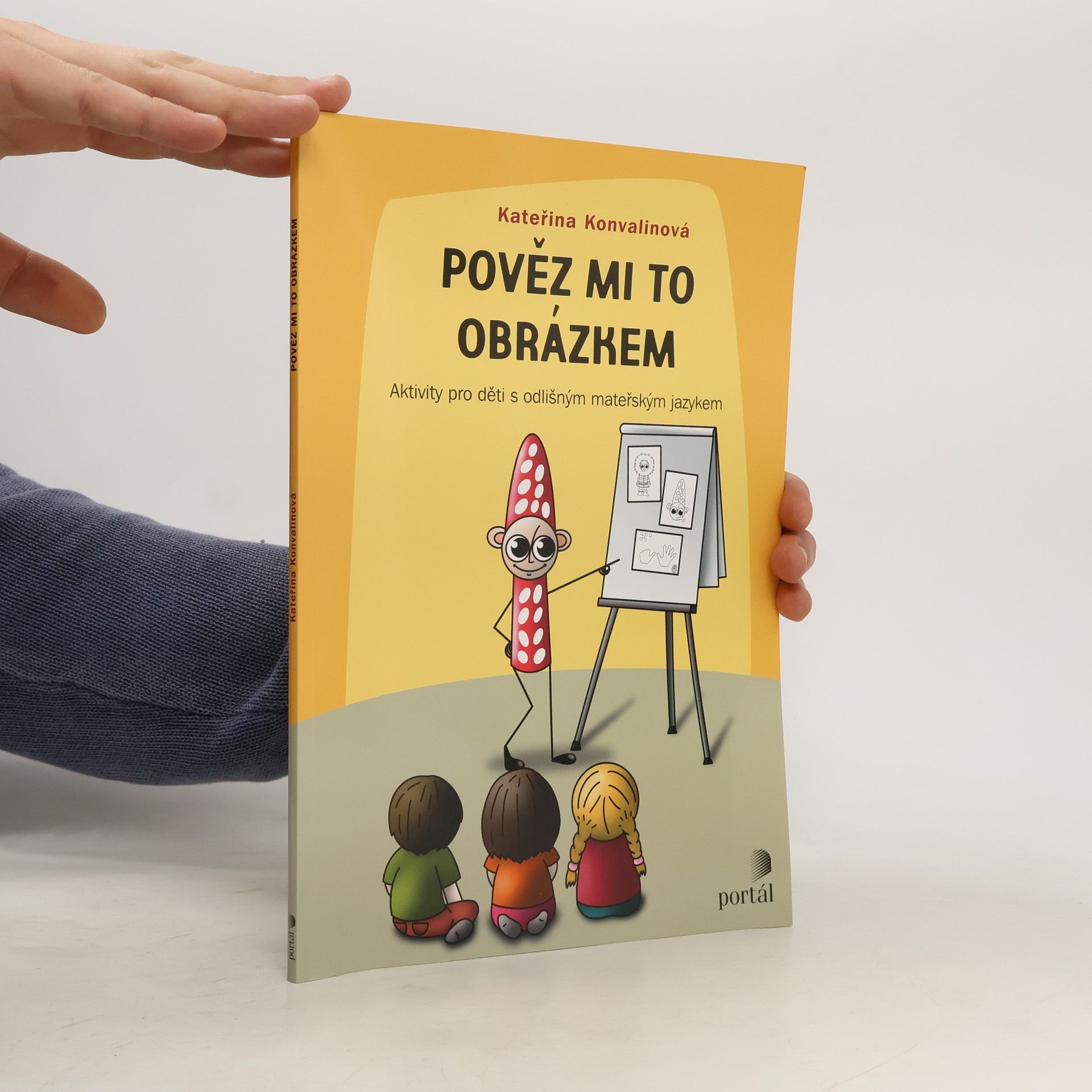 Kateřina Konvalinová Pověz mi to obrázkem : aktivity pro děti s odlišným mateřským jazykem