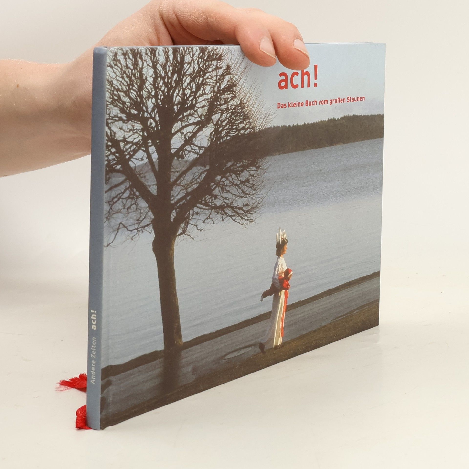 Collectif d'auteurs Ach! Das kleine Buch vom großen Staunen