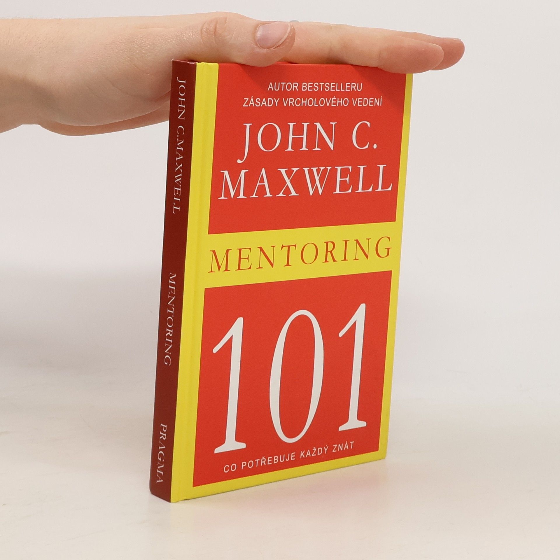 John C. Maxwell Mentoring 101 : co potřebuje každý znát