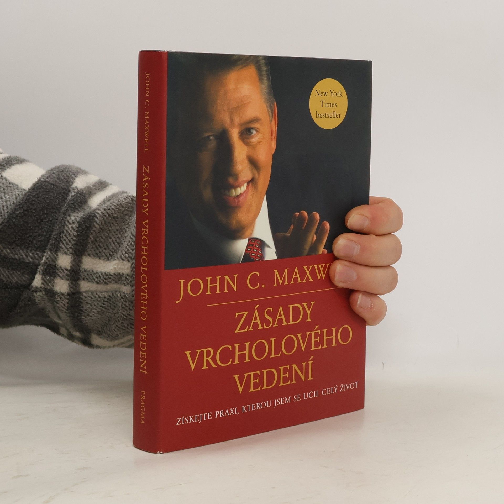 John C. Maxwell Zásady vrcholového vedení : získejte praxi, kterou jsem se učil celý život