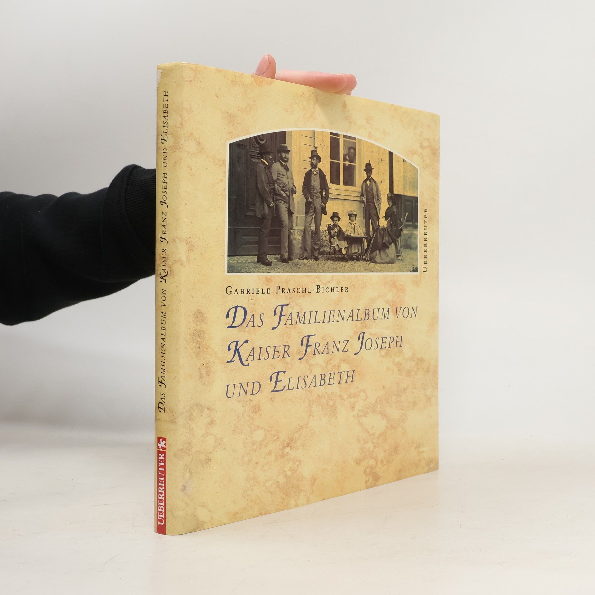 Das Familienalbum von Kaiser Franz Joseph und Elisabeth