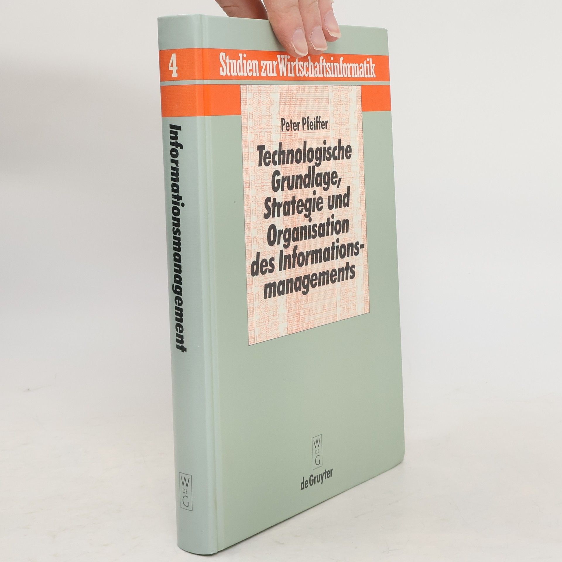 Hans-Peter Pfeiffer Studien zur Wirtschaftsinformatik - 4: Technologische Grundlage, Strategie und Organisation des Informationsmanagements