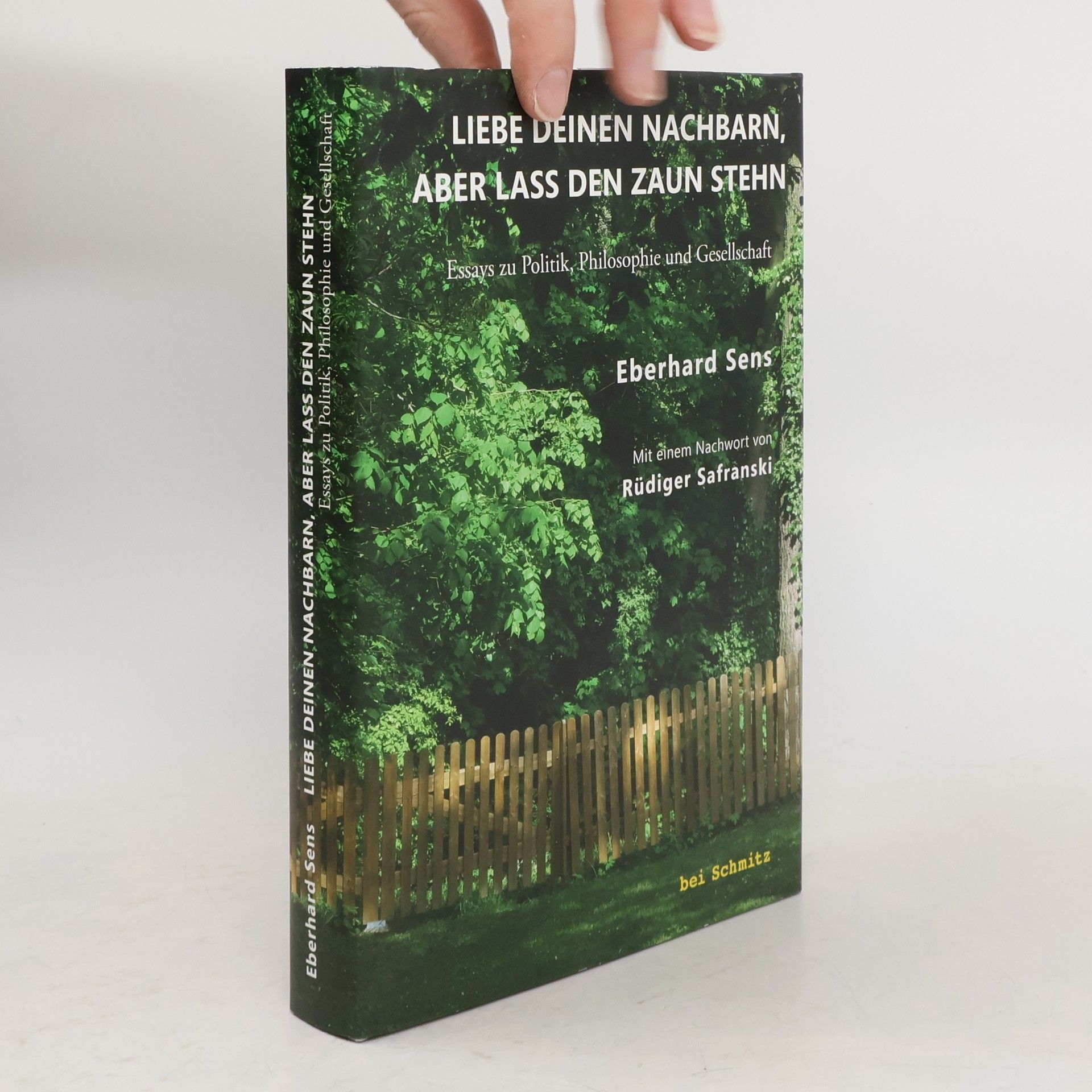 Eberhard Sens Liebe deinen Nachbarn, aber lass den Zaun stehn