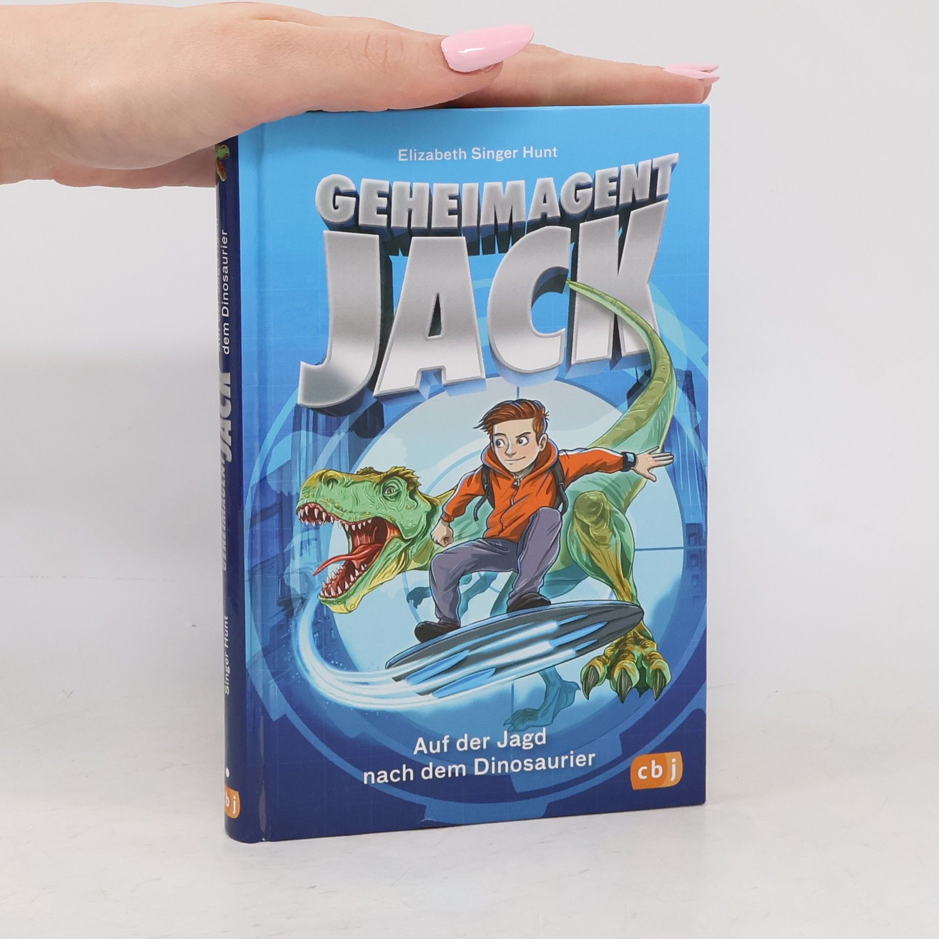 Elizabeth Singer Hunt Geheimagent Jack - auf der Jagd nach dem Dinosaurier