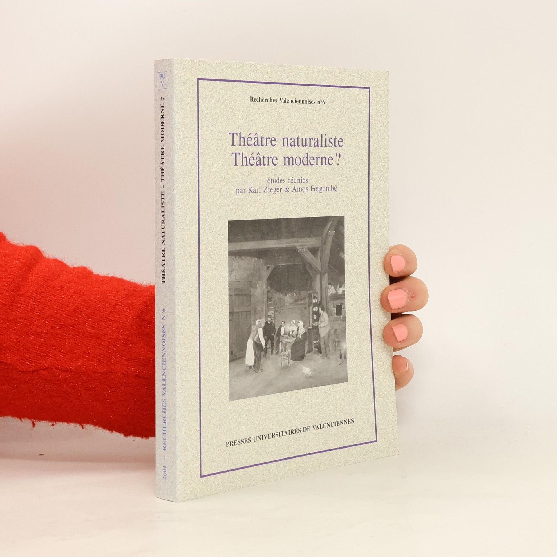 Recherches Valenciennoises - 6: Théâtre naturaliste, théâtre moderne?