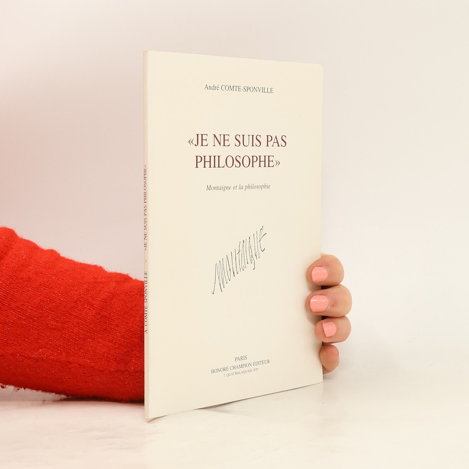 André Comte-Sponville Je ne suis pas philosophe