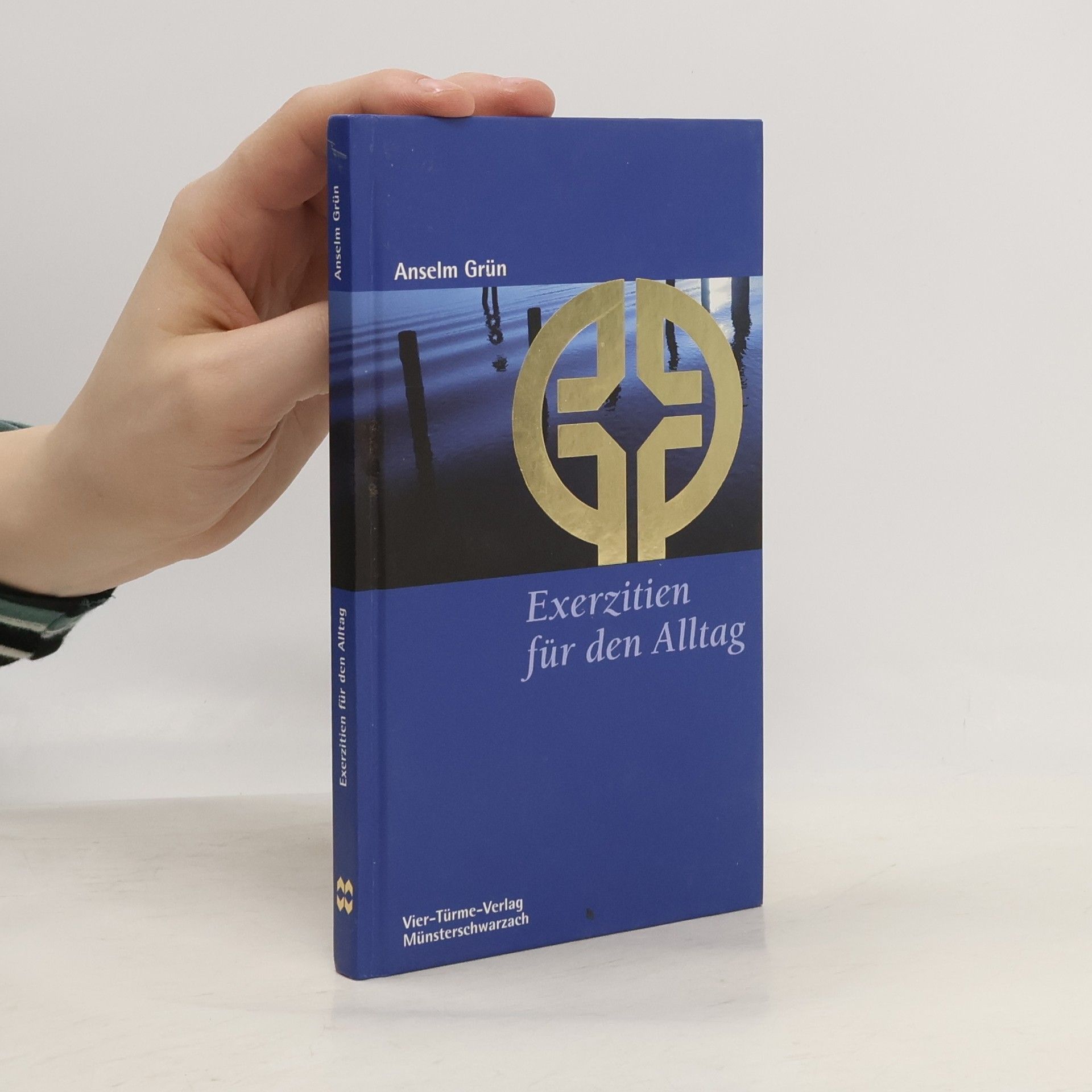 Anselm Grün Münsterschwarzacher Kleinschriften: Exerzitien für den Alltag