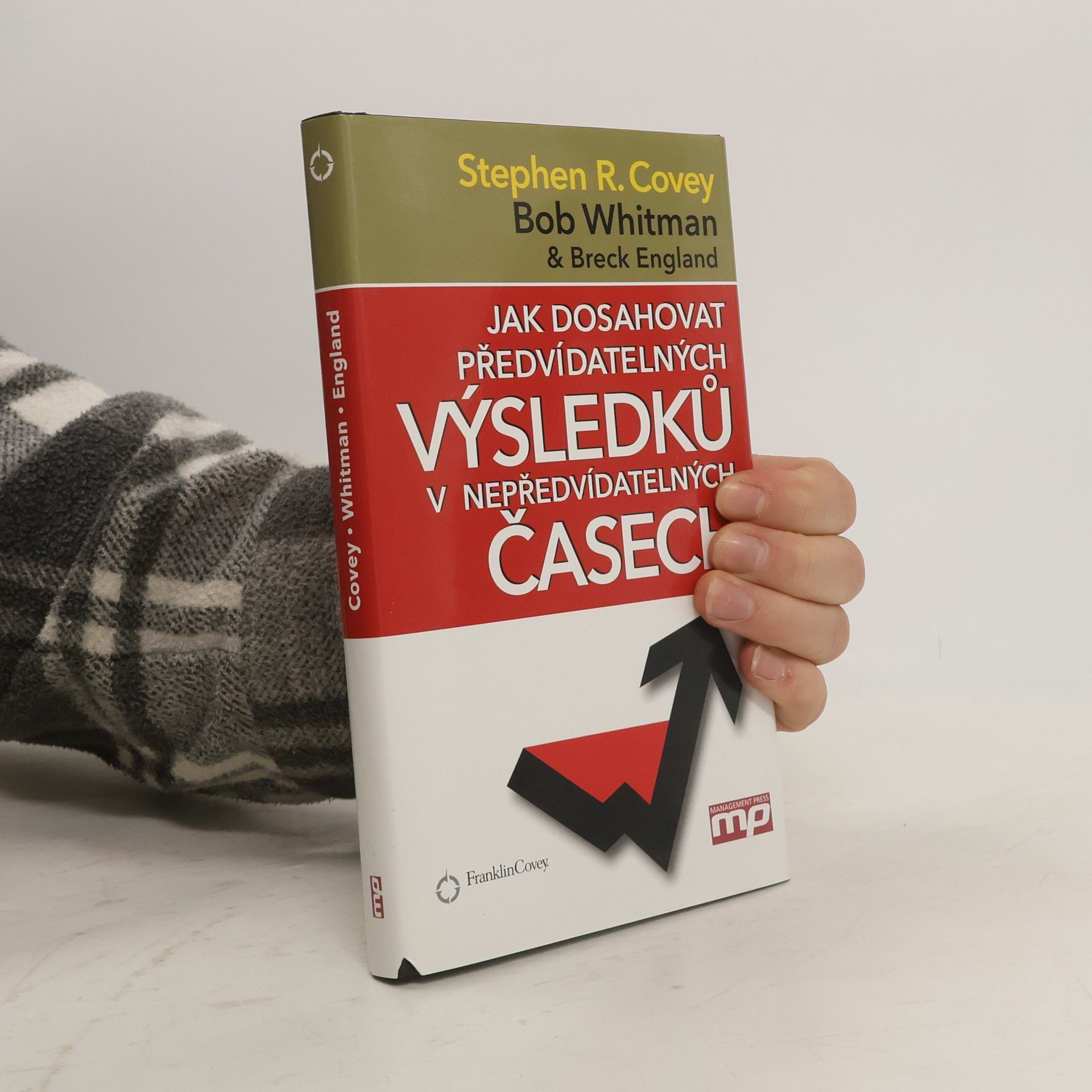 Stephen Covey Jak dosahovat předvídatelných výsledků v nepředvídatelných časech