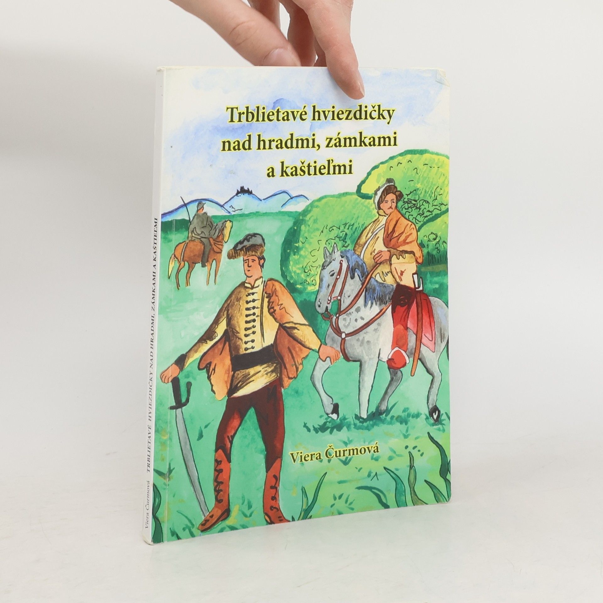 Viera Čurmová Trblietavé hviezdičky nad hradmi, zámkami a kaštieľmi