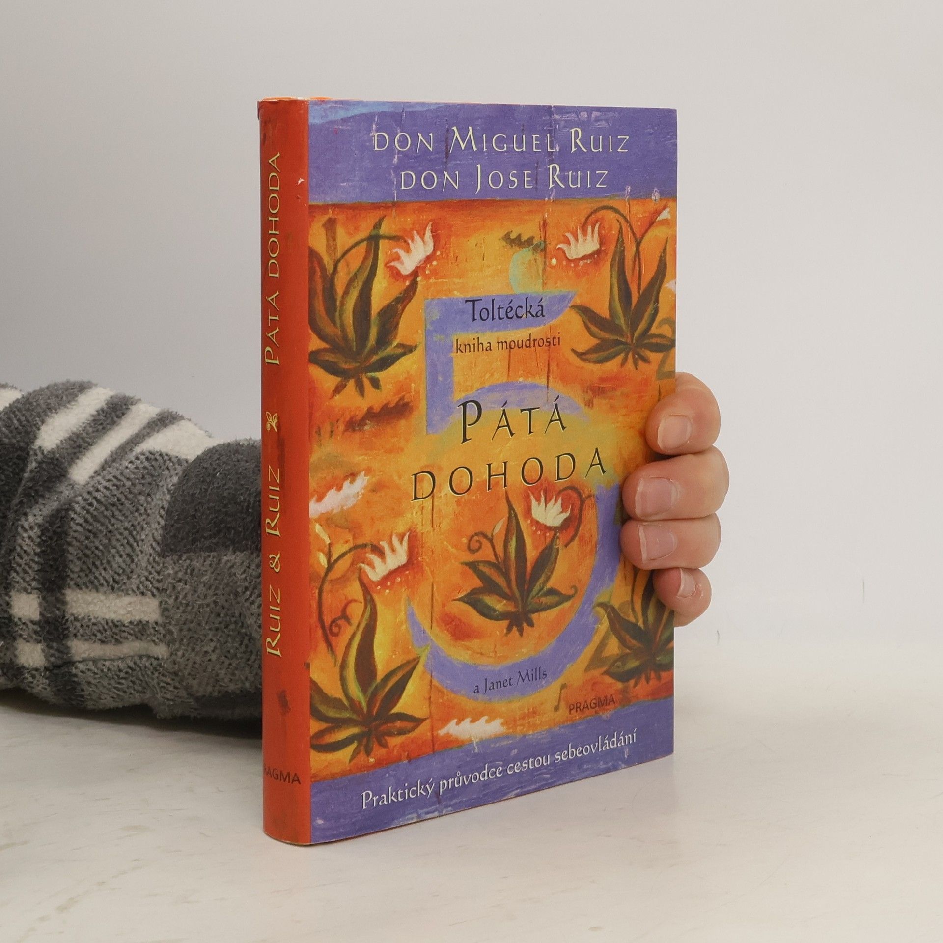 Don Miguel Ruiz Pátá dohoda: Toltécká kniha moudrosti