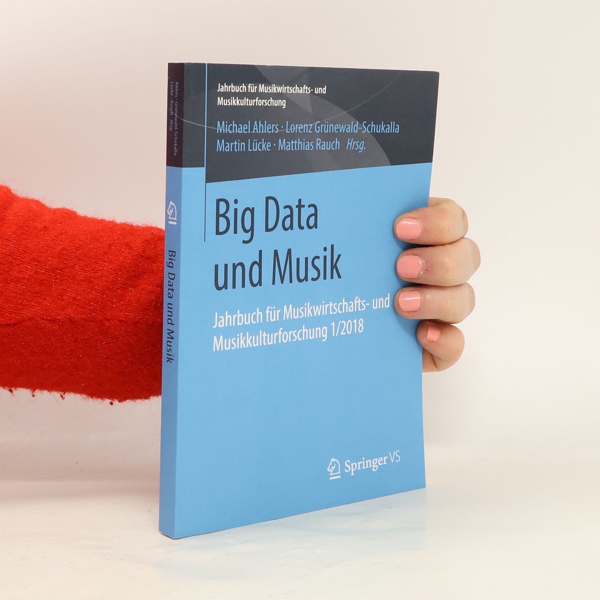 Michael Ahlers Jahrbuch für Musikwirtschafts- und Musikkulturforschung - 1/2018: Big Data und Musik