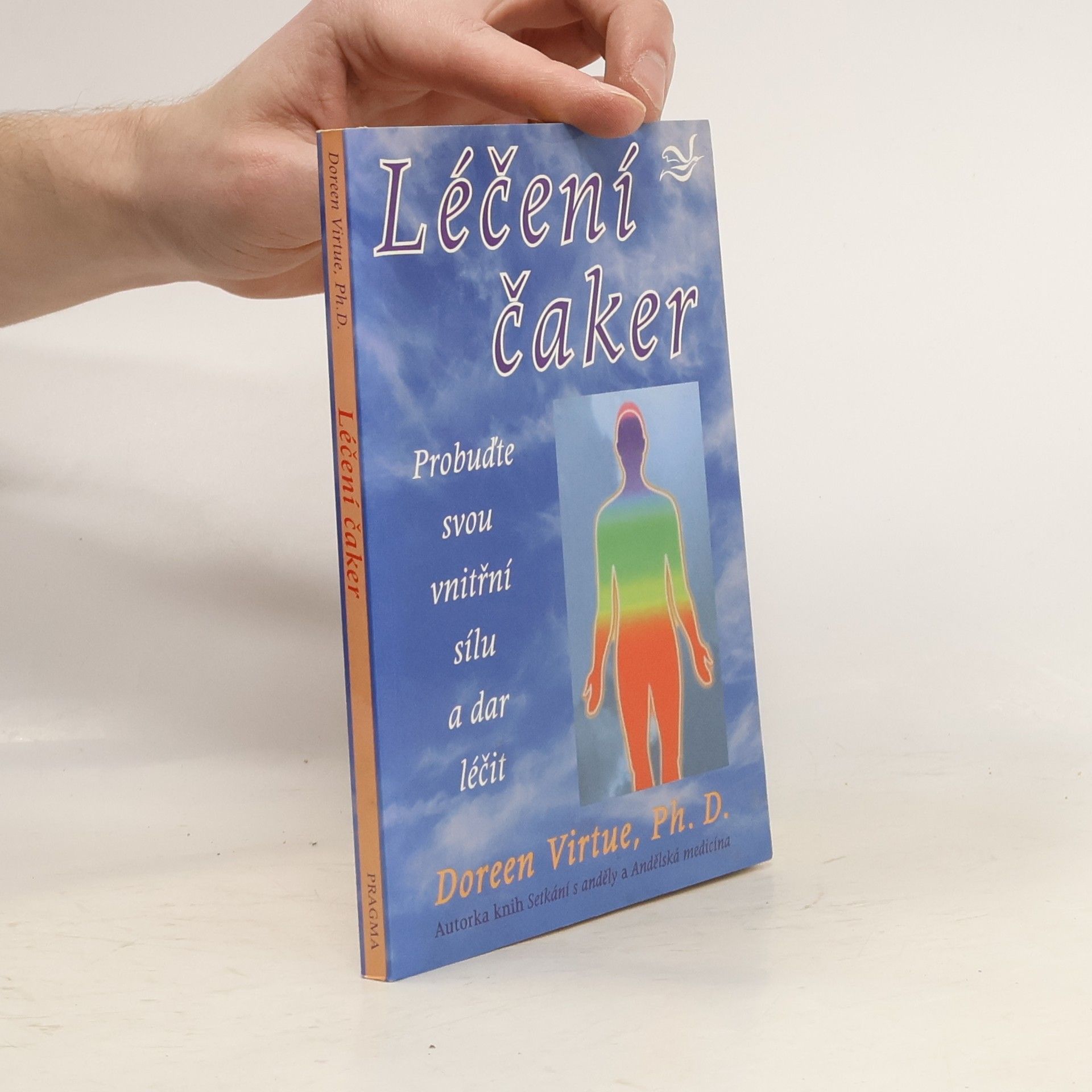 Doreen Virtue Léčení čaker : probuďte svou vnitřní sílu a dar léčit