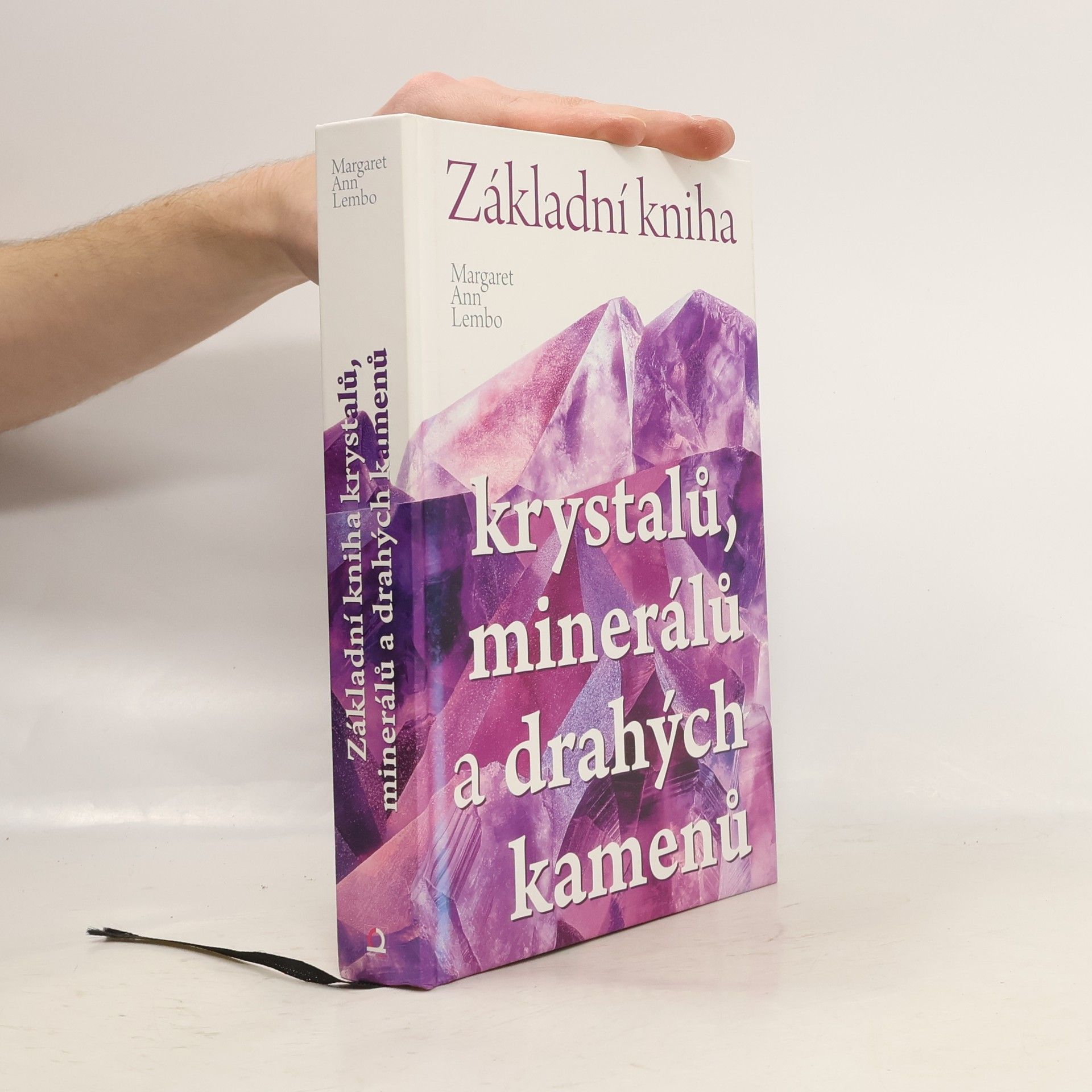 Margaret Ann Lembo Základní kniha krystalů, minerálů a drahých kamenů