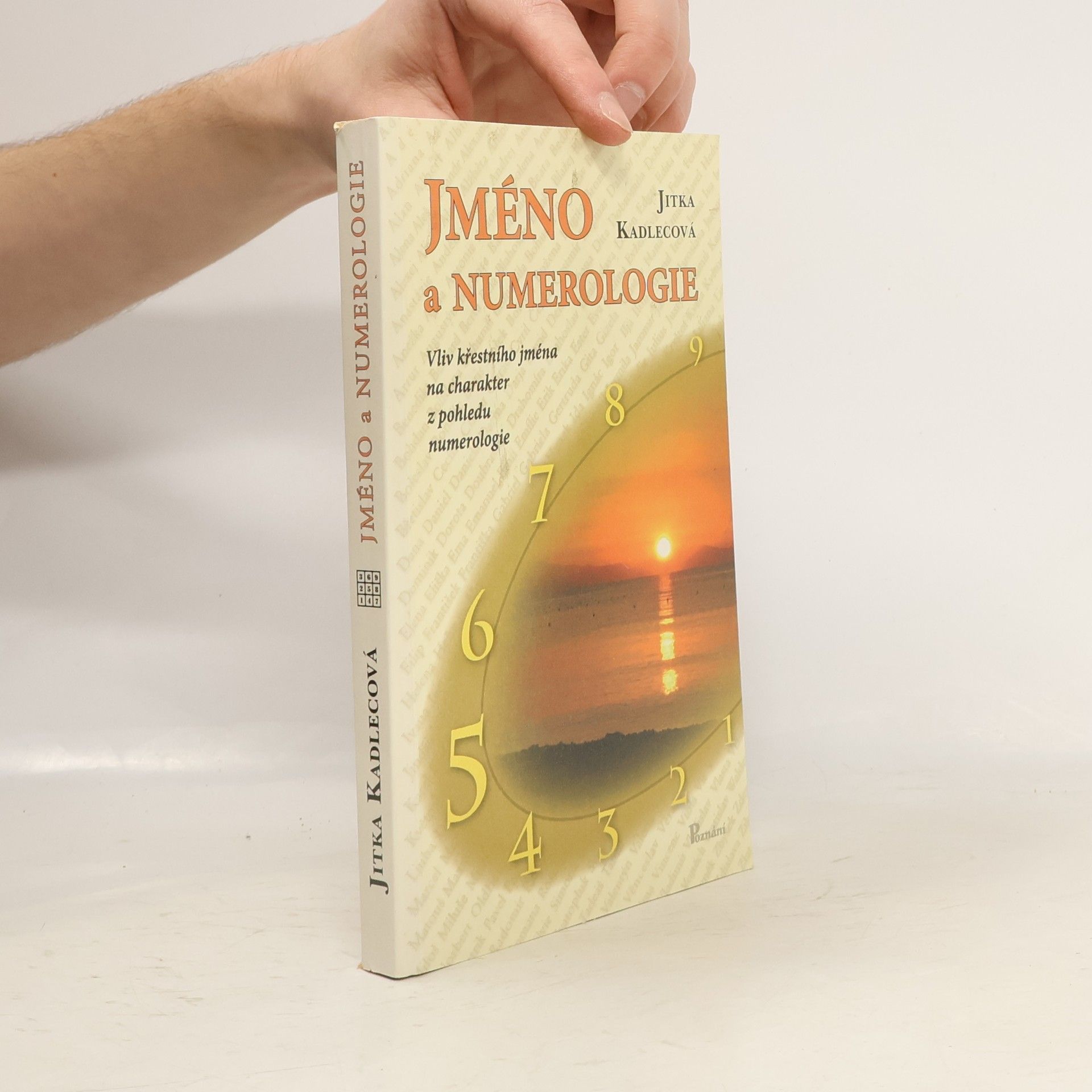 Jitka Kadlecová Jméno a numerologie : Vliv křestního jména na charakter z pohledu numerologie