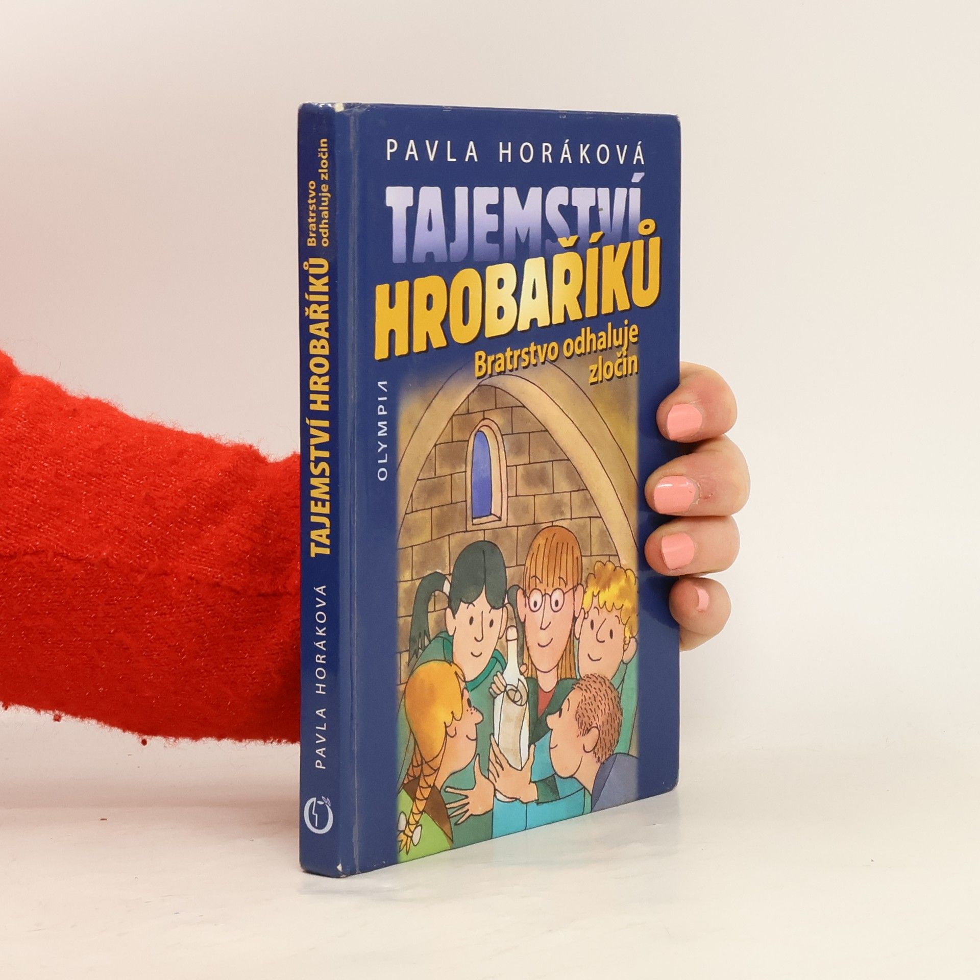 Pavla Horáková Tajemství Hrobaříků : bratrstvo odhaluje zločin.