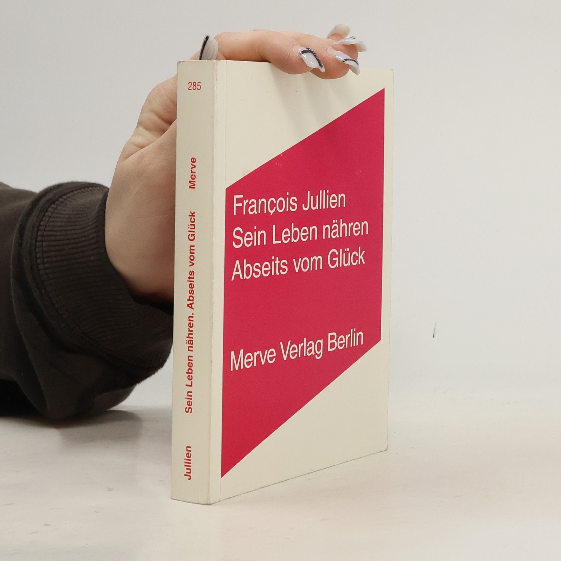 François Jullien Sein Leben nähren. Abseits vom Glück