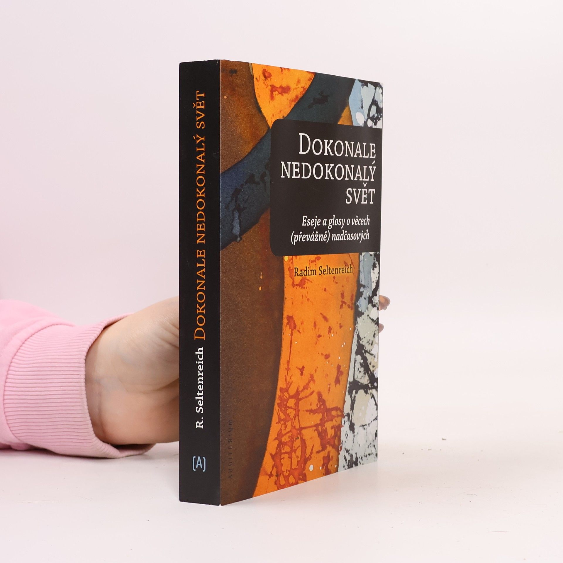 Radim Seltenreich Dokonale nedokonalý svět