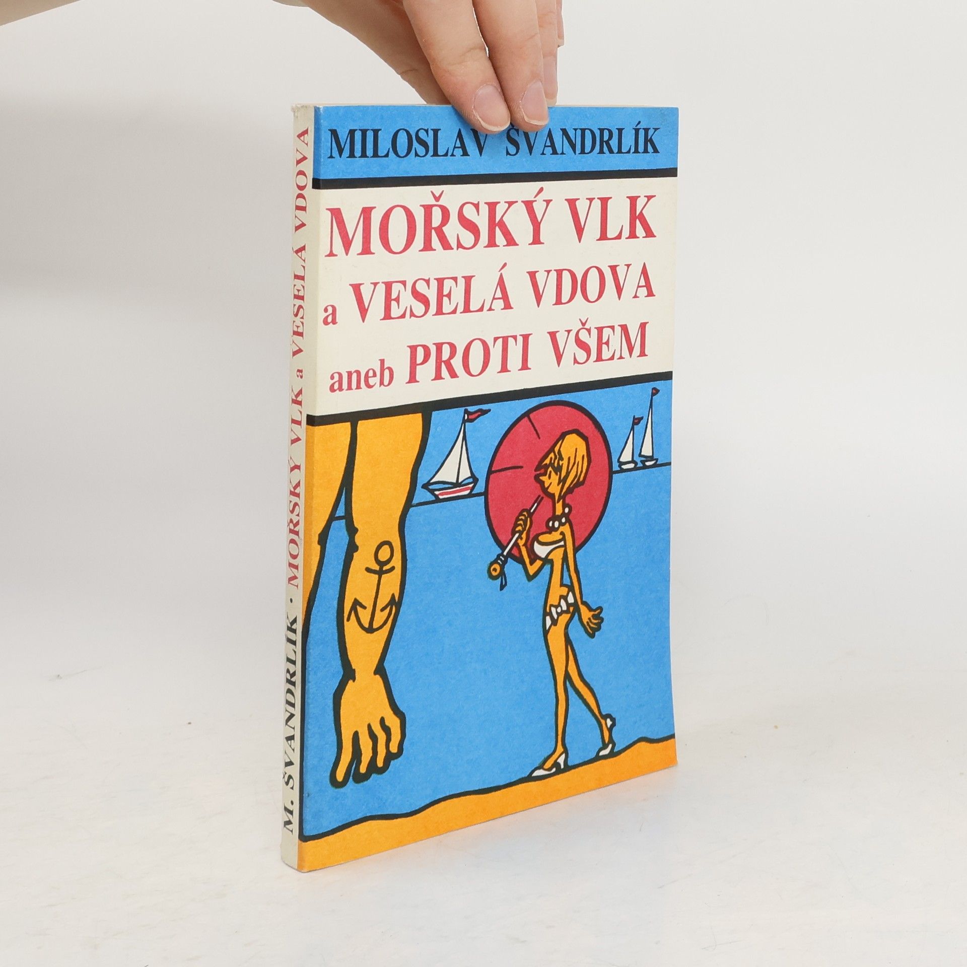 Miloslav Švandrlík Mořský vlk a veselá vdova aneb Proti všem