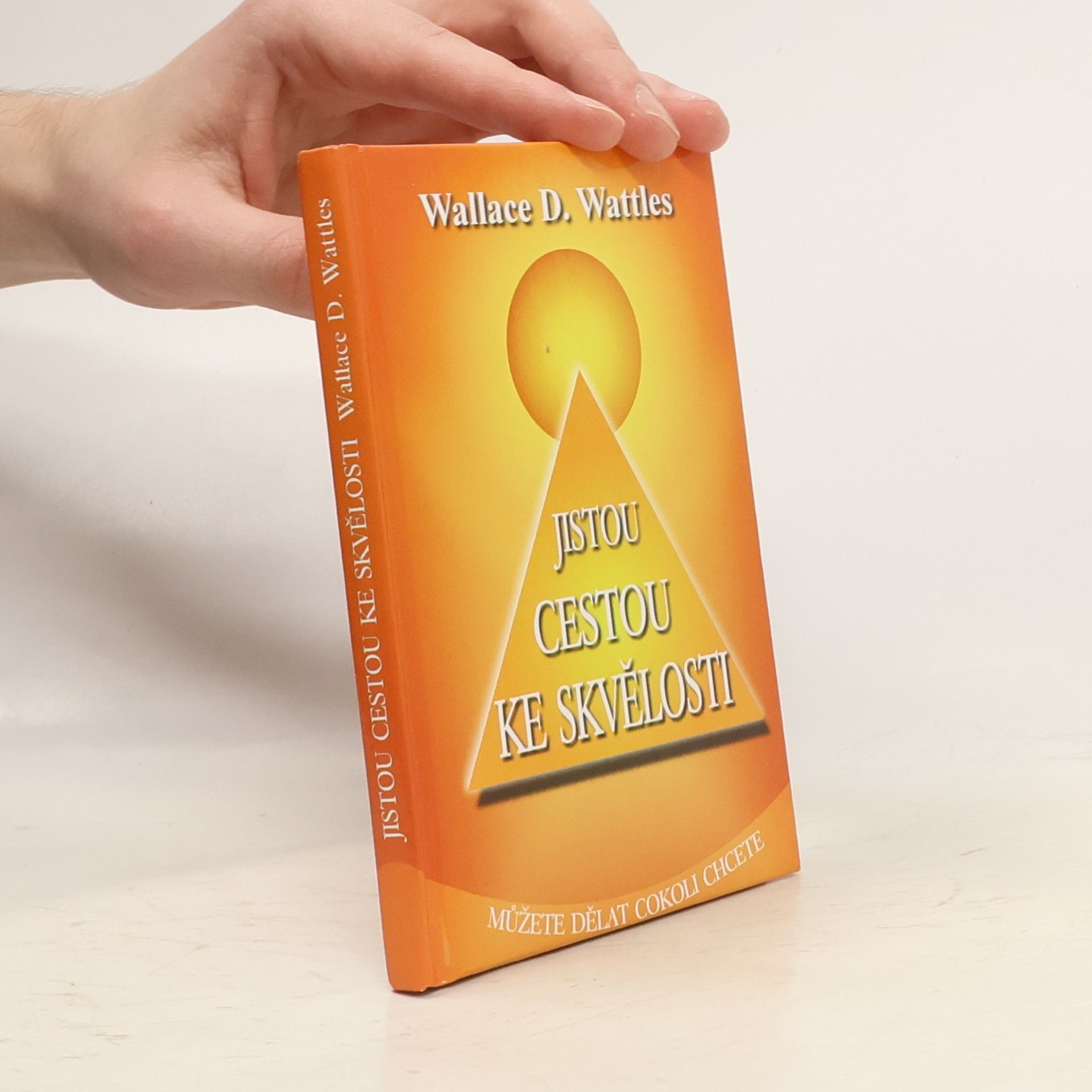 Wallace Wattles Jistou cestou ke skvělosti