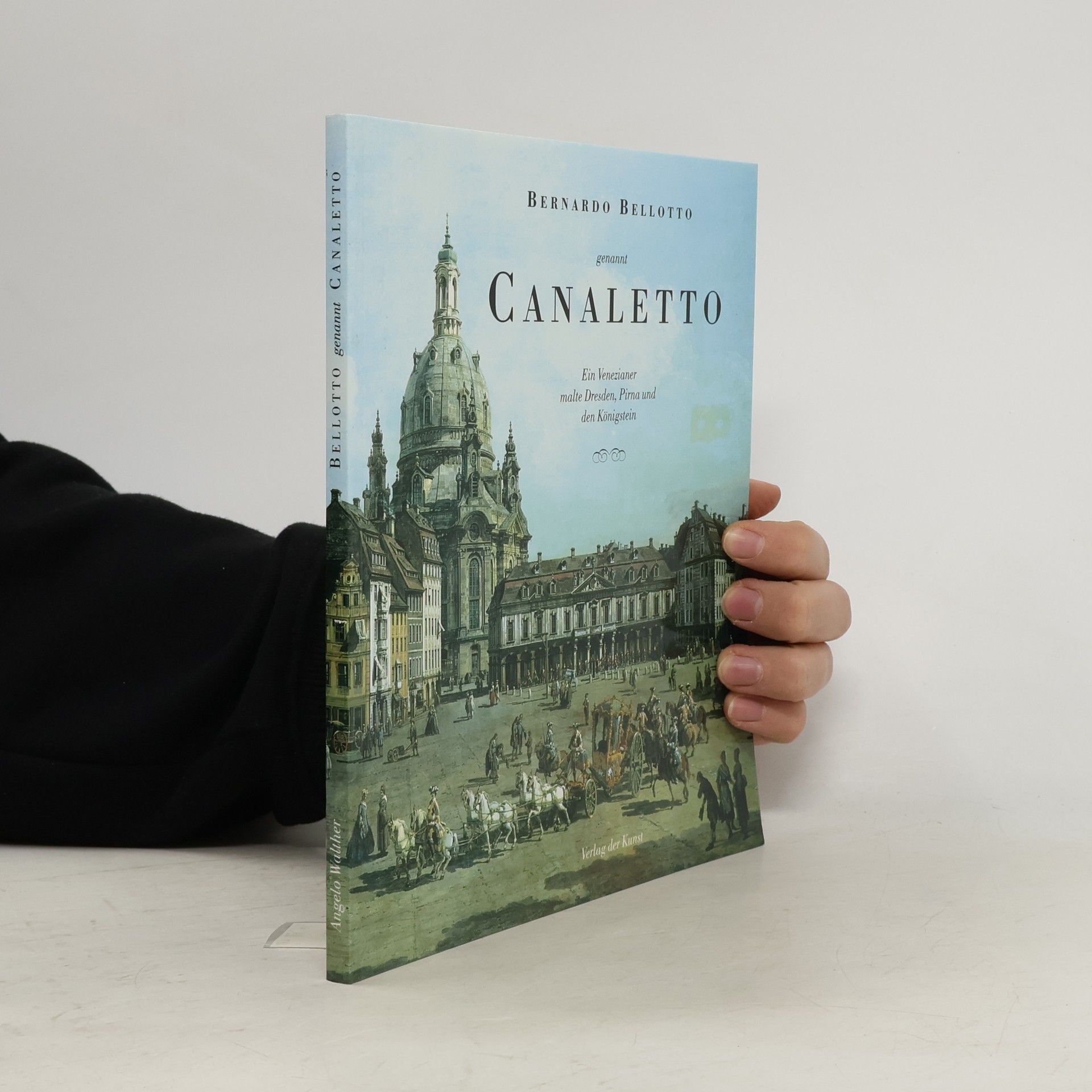 Bernardo Bellotto genannt Canaletto