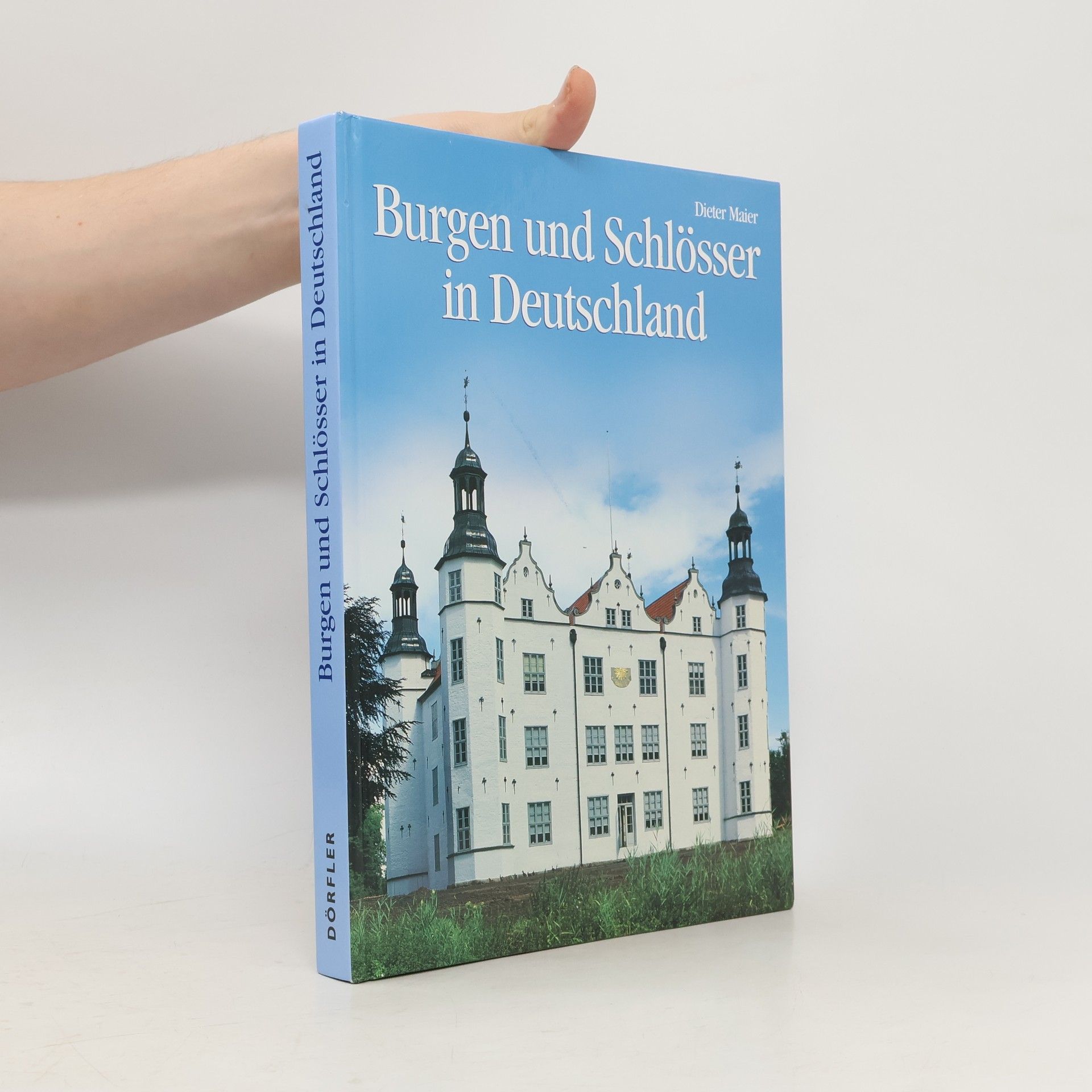Dieter Maier Burgen und Schlösser in Deutschland