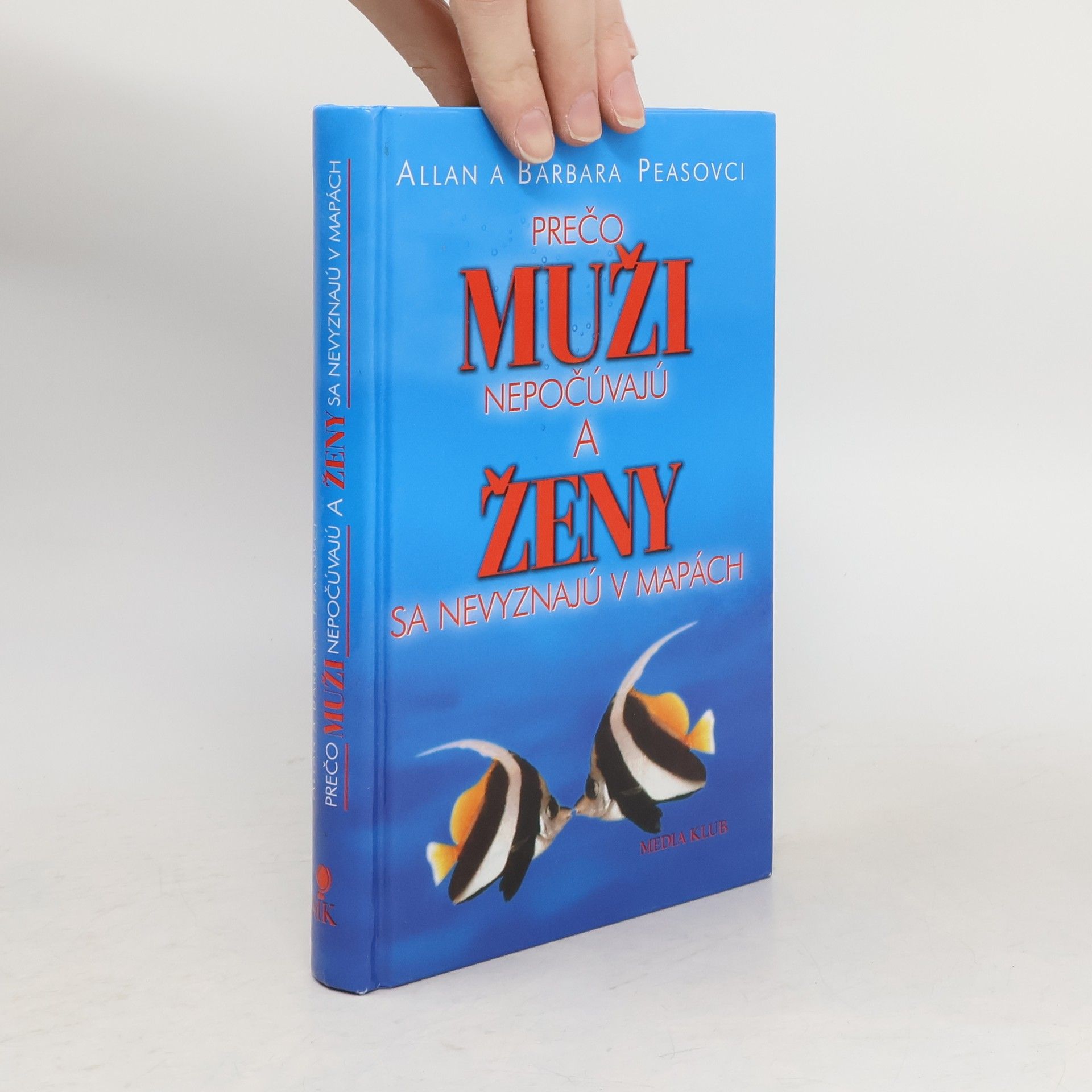 Allan Pease Prečo muži nepočúvajú a ženy sa nevyznajú v mapách