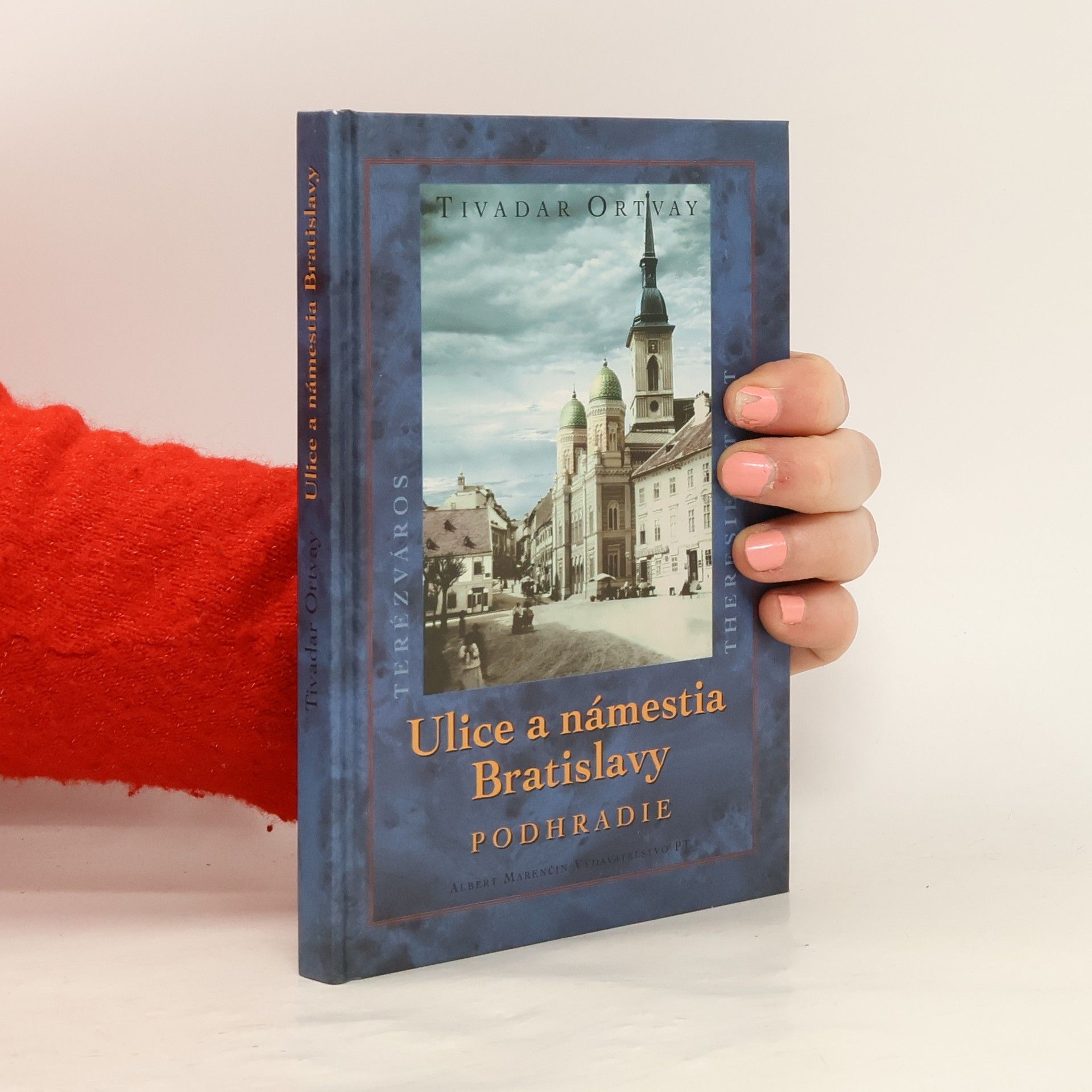 Tivadar Ortvay Ulice a námestia Bratislavy. Podhradie