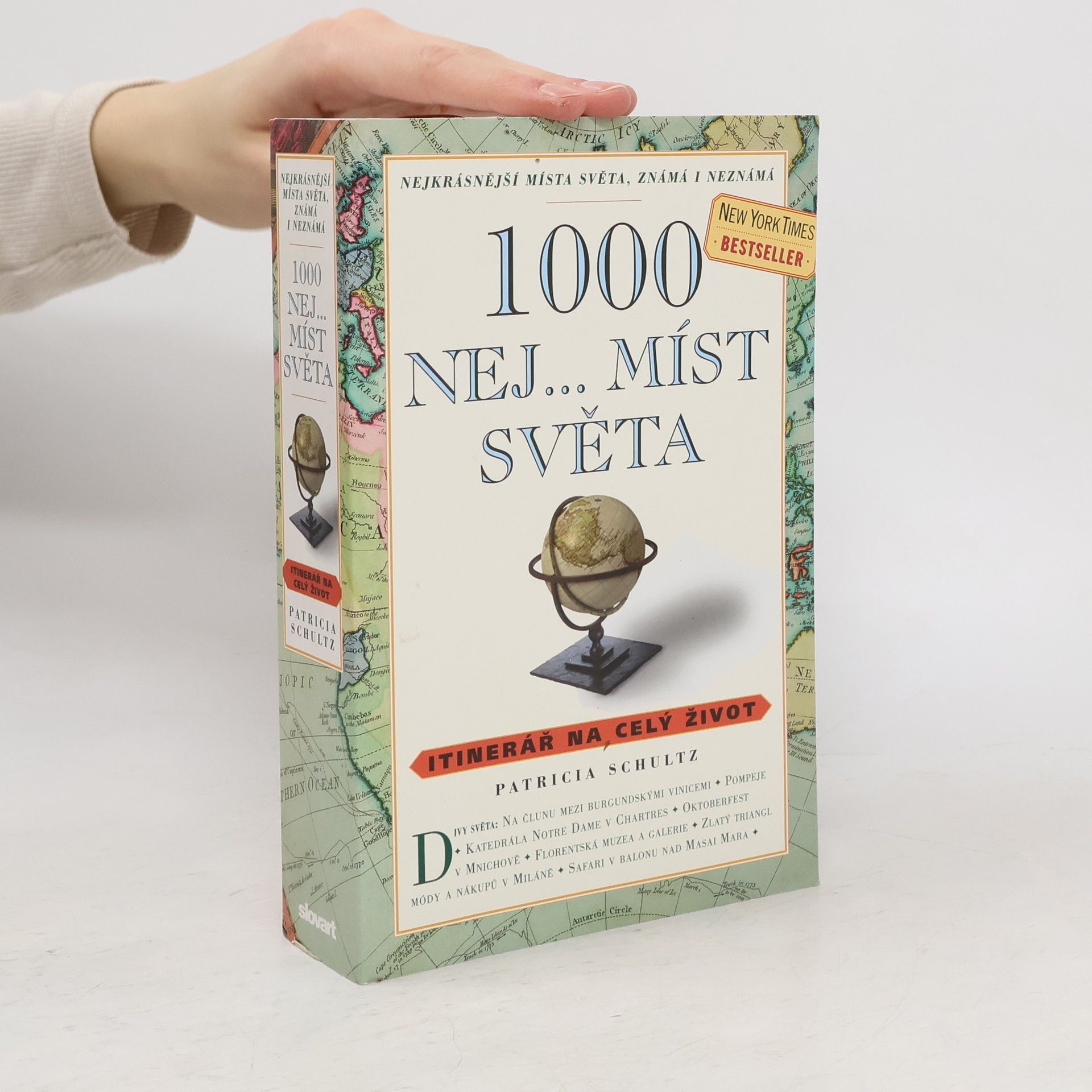 Patricia Schultz 1000 nej... míst světa: Itinerář na celý život: Nejkrásnější místa světa, známá i neznámá