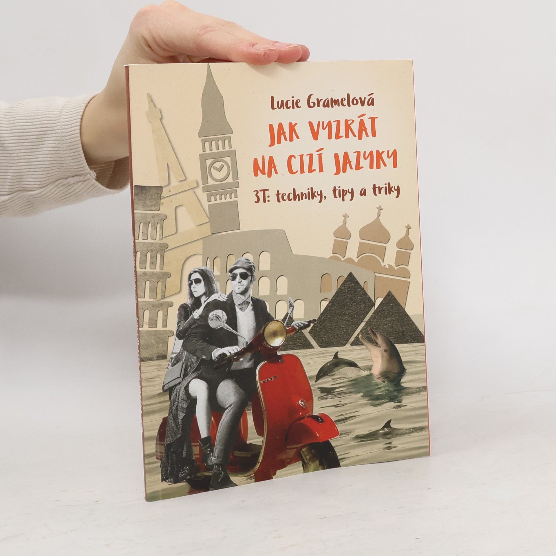 Lucie Gramelová Jak vyzrát na cizí jazyky