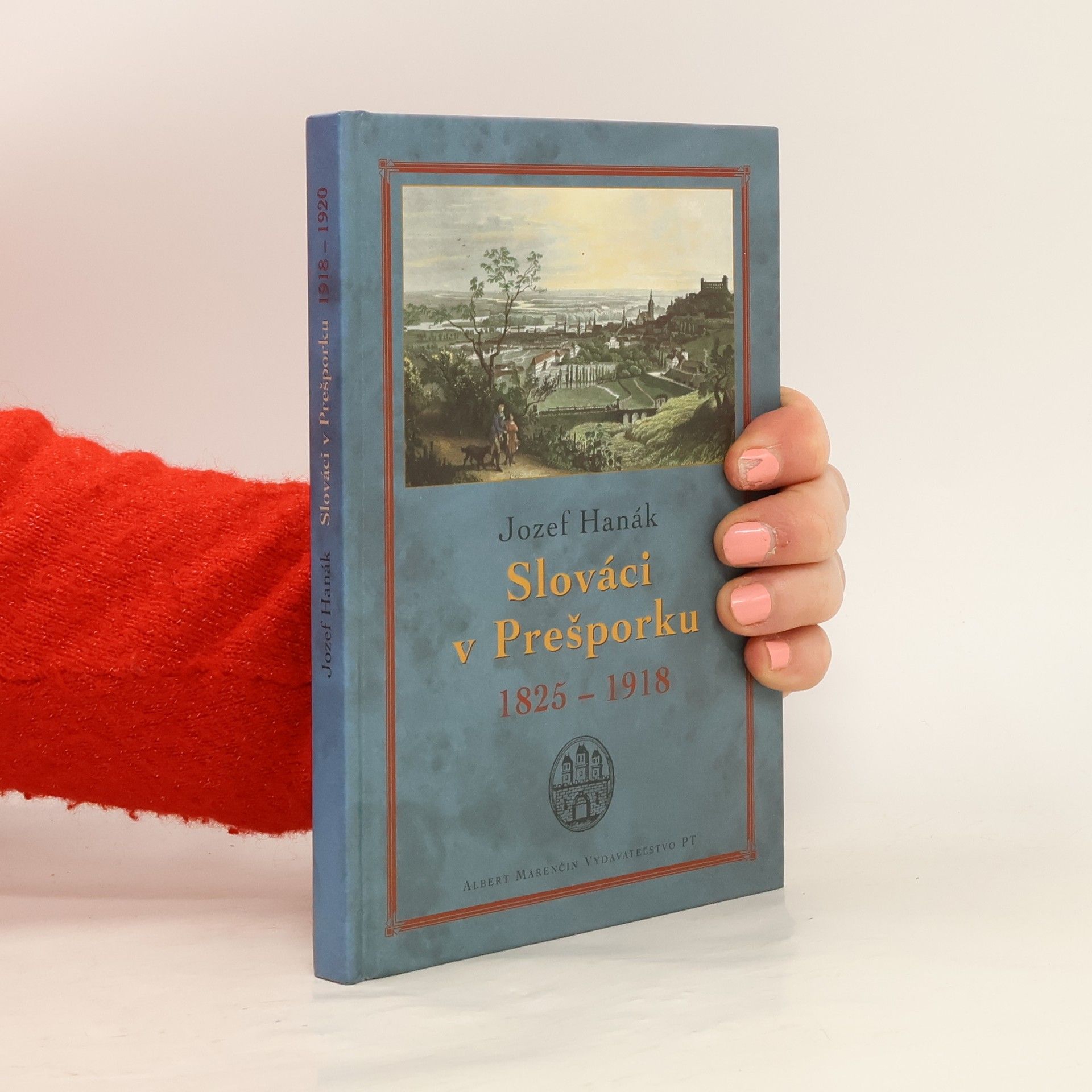 Jozef Hanák Slováci v Prešporku 1825-1918