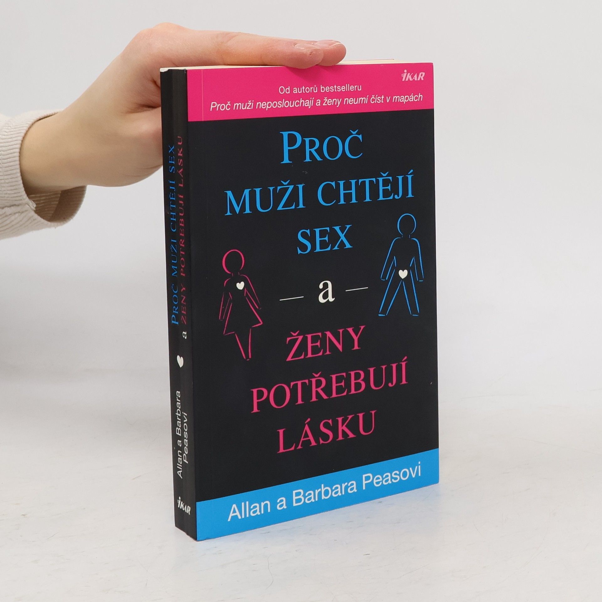 Allan Pease Proč muži chtějí sex a ženy potřebují lásku