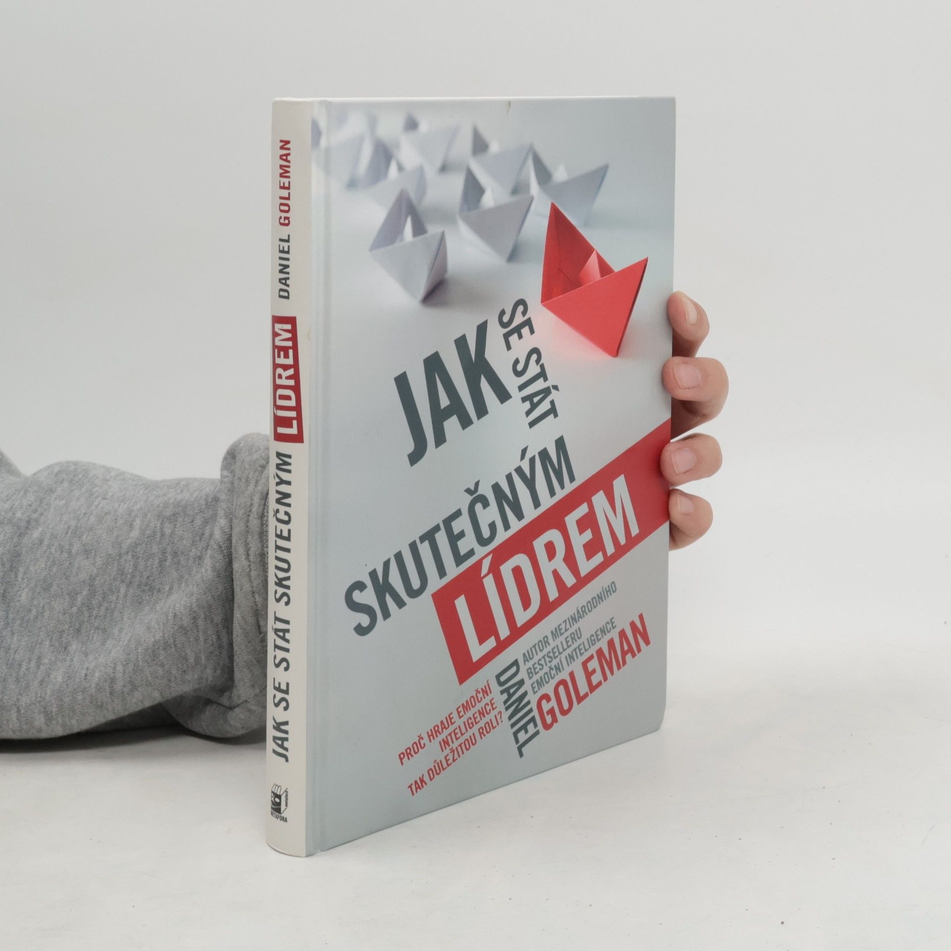 Daniel Goleman Jak se stát skutečným lídrem