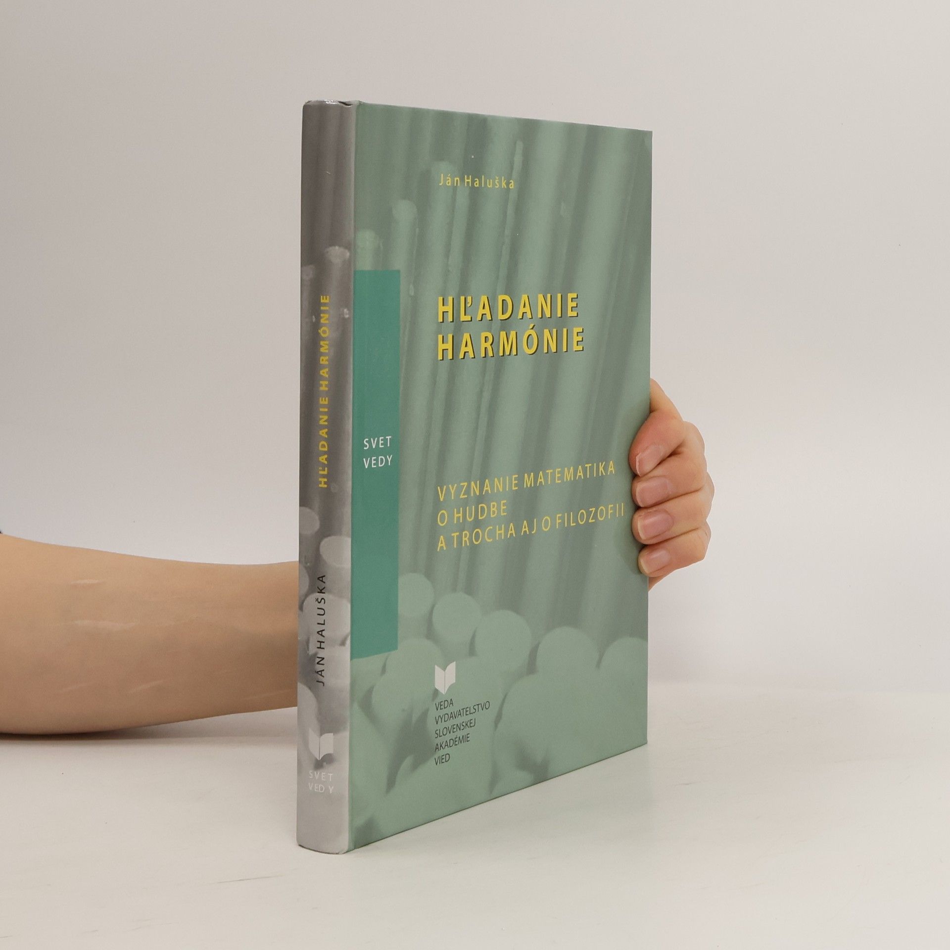 Ján Haluška Hľadanie harmónie. Vyznanie matematika o hudbe a trocha aj o filozofii