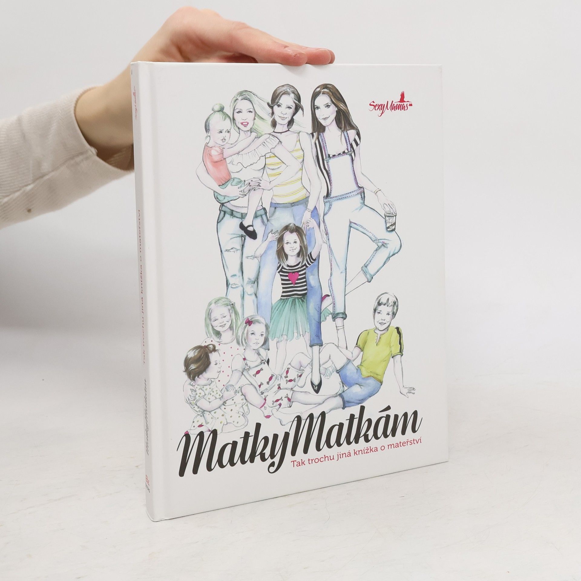 SexyMamas Matky matkám. Tak trochu jiná knížka o mateřství