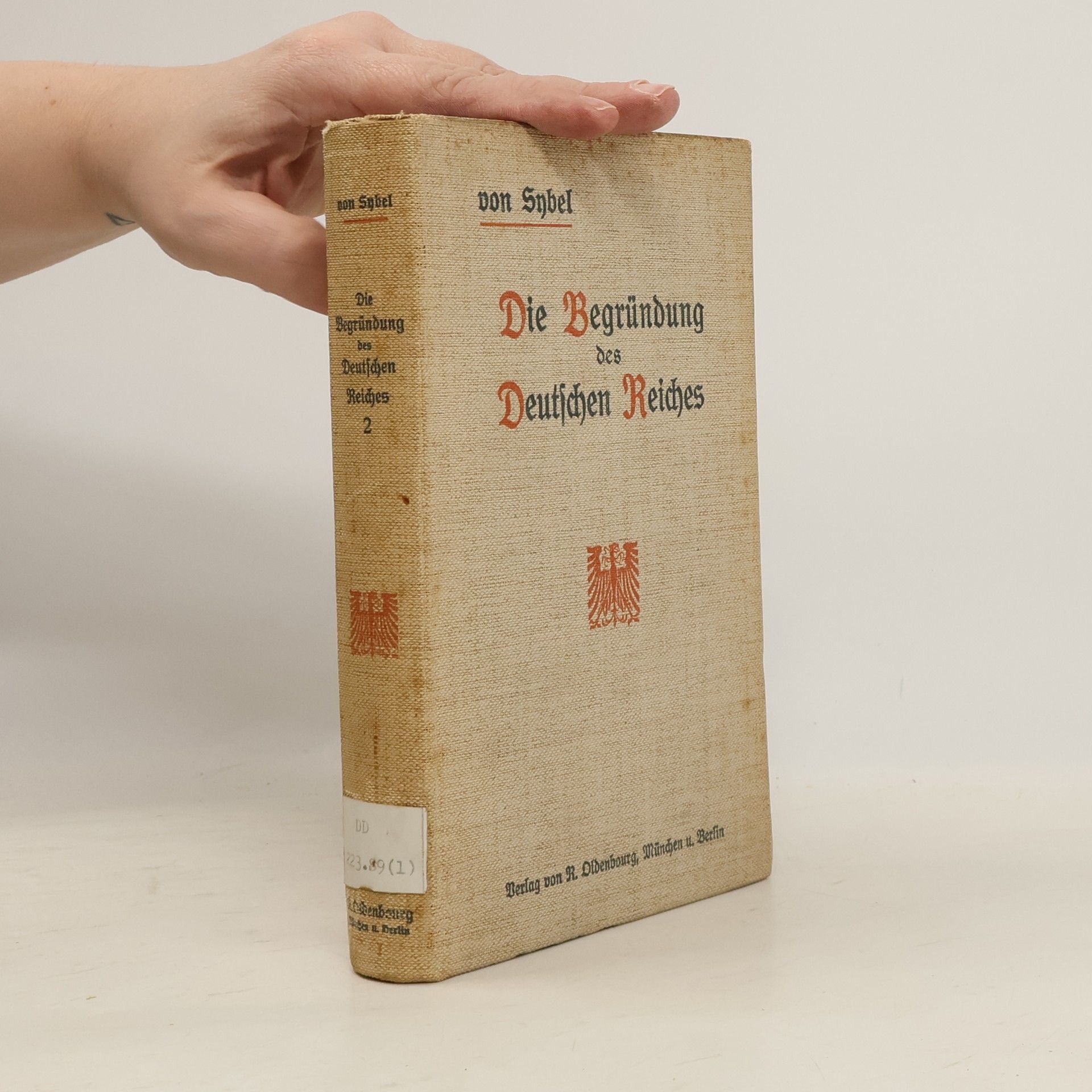 Heinrich Carl Ludolf von Sybel Die Begründung des Deutschen Reiches