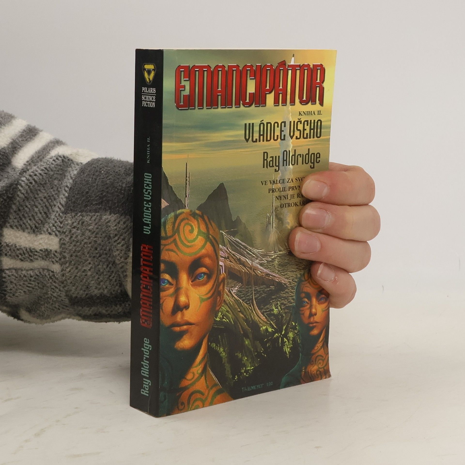 Ray Aldridge Emancipátor. Kniha 2, Vládce všeho