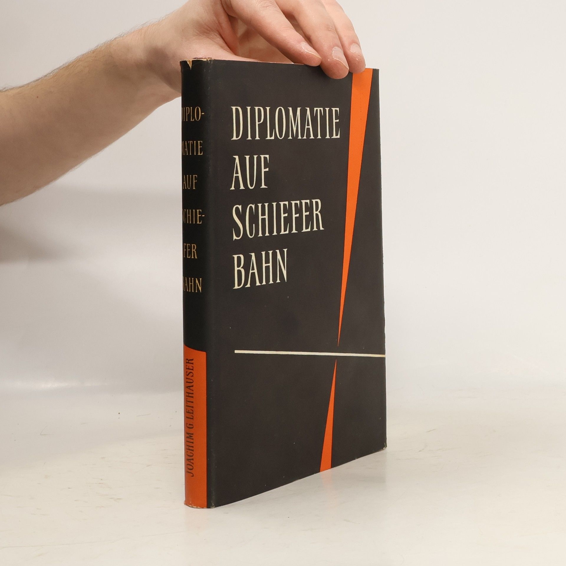 Joaghim G. Leithauser Diplomatie auf Schiefer Bahn