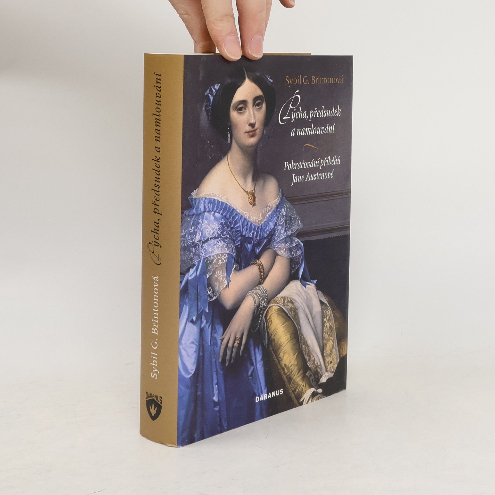 Sybil G. Brinton Pýcha, předsudek a namlouvání. Pokračování příběhů Jane Austenové